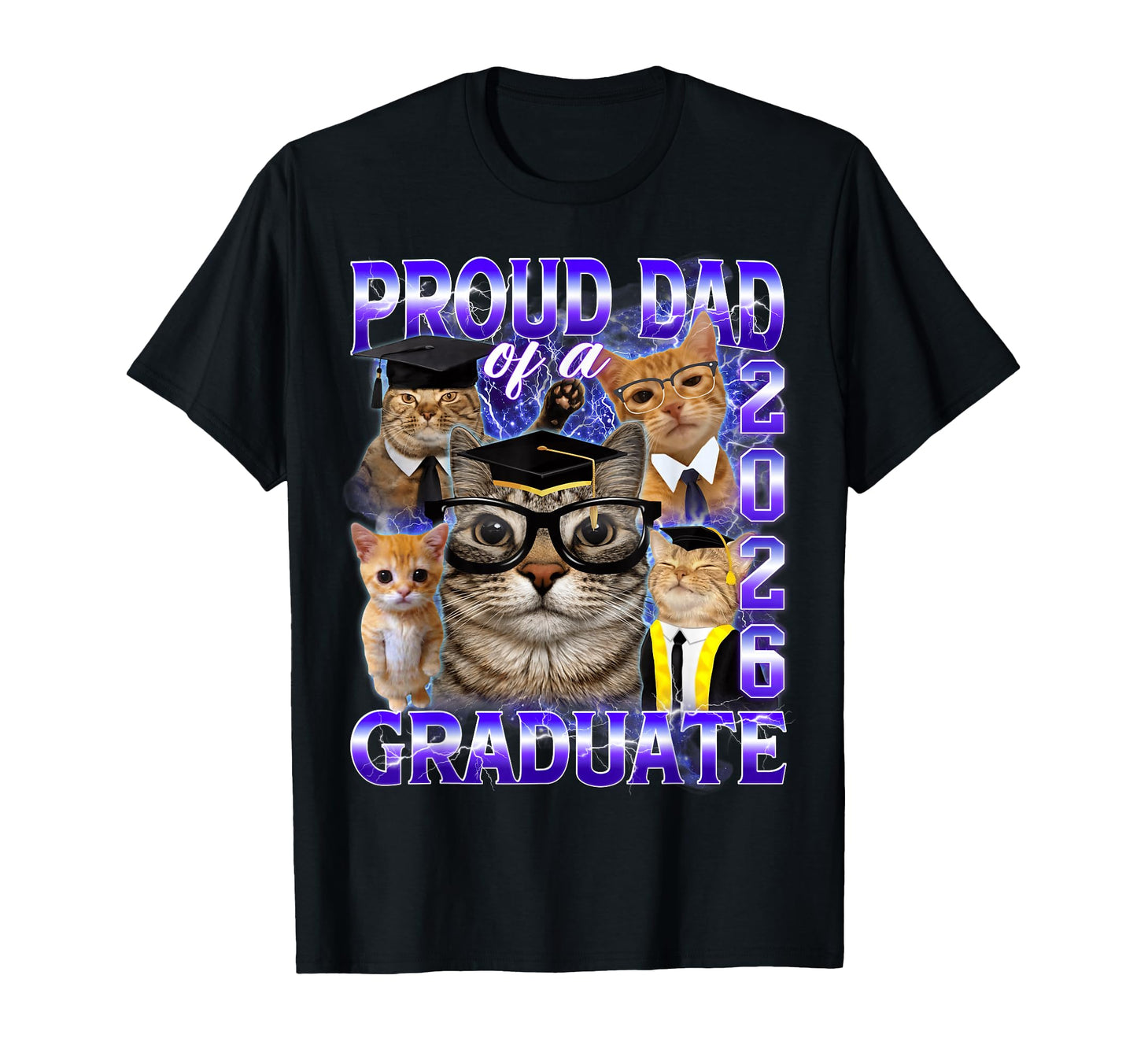 Proud Dad 2026 Graduate Funny Cat Meme T-Shirt - Graphic Print Men Women - T-Shirt, Sweatshirt, Hoodie