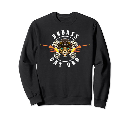 Badass Cat Dad Best Cat Dad Ever Sweatshirt - Graphic Print for Adults - T-Shirt, Sweatshirt, Hoodie