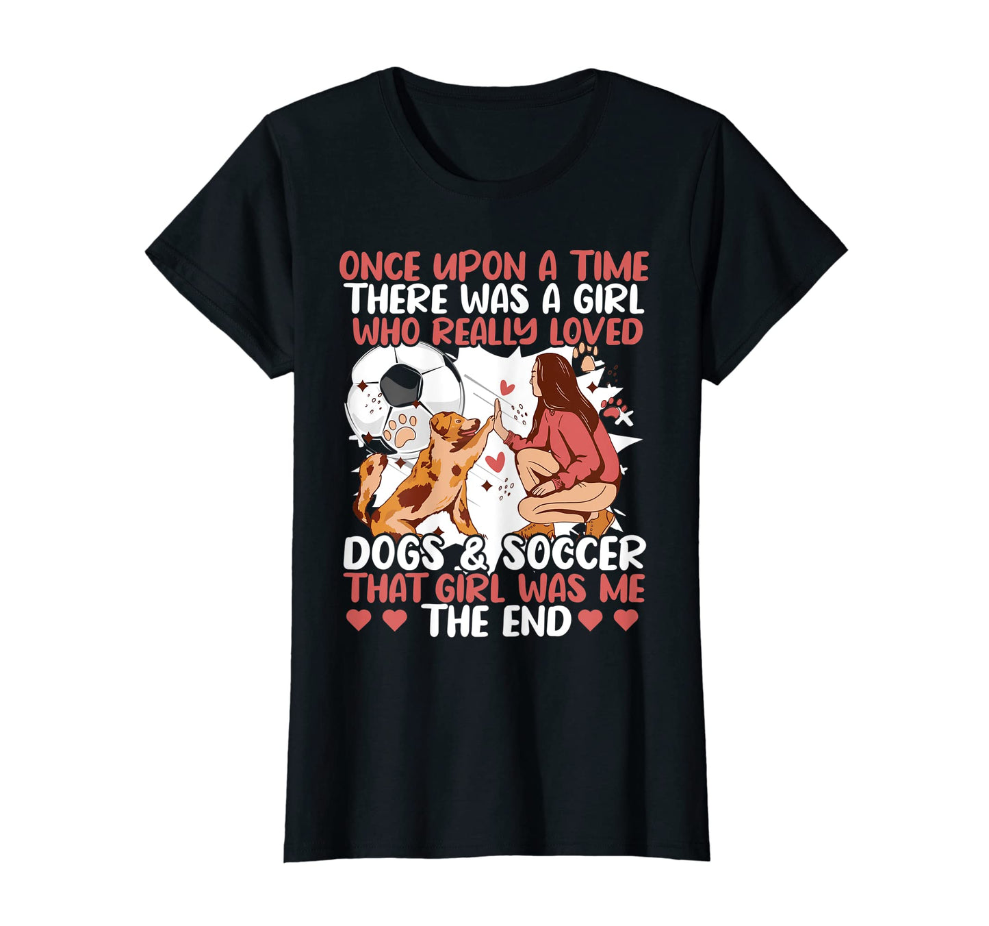 Once Upon Time There Was Who Loved Dogs T-Shirt - Unique Graphic Unisex - T-Shirt, Sweatshirt, Hoodie