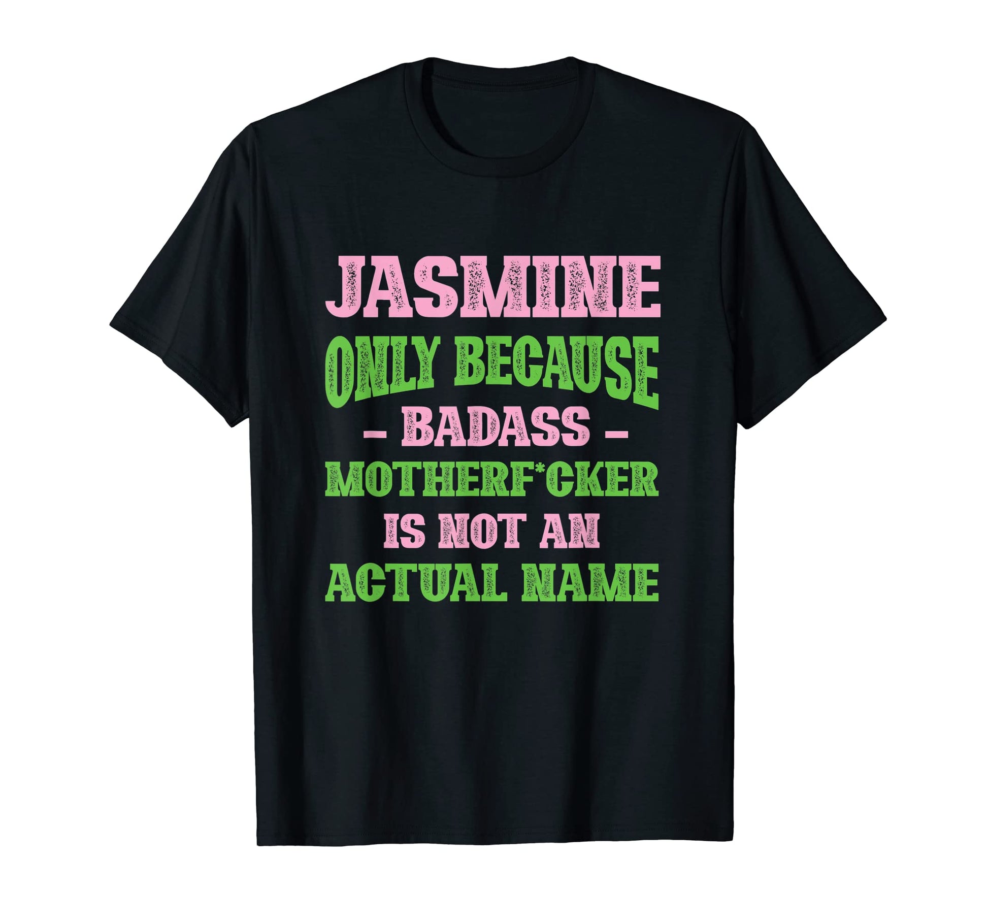 Badass Jasmine Name Unique T-Shirt - Casual Everyday Wear for Adults - T-Shirt, Sweatshirt, Hoodie
