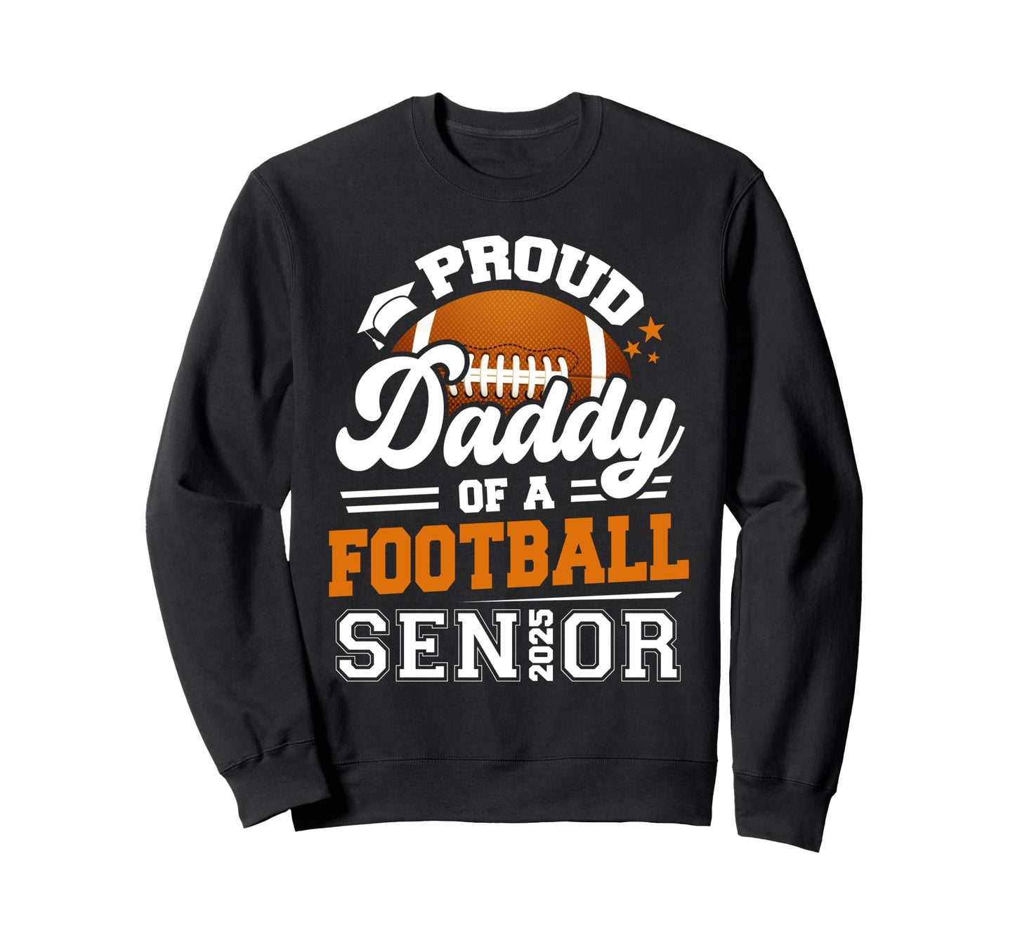 Proud Daddy Football Senior 2025 Sweatshirt - Minimalist Print for Adults - T-Shirt, Sweatshirt, Hoodie