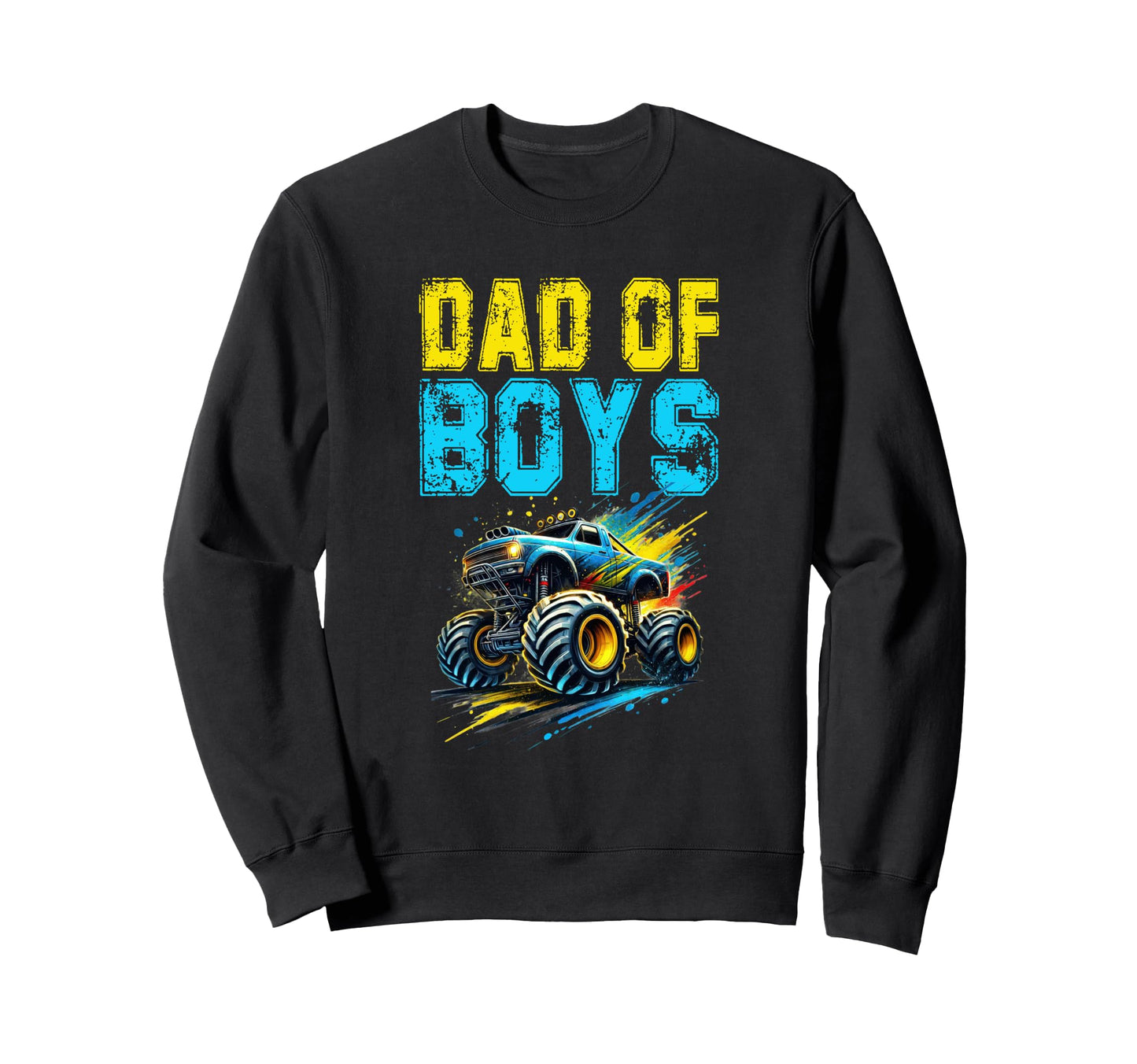Monster Truck Dad Fathers Day Sweatshirt - Graphic Print Men Women - T-Shirt, Sweatshirt, Hoodie