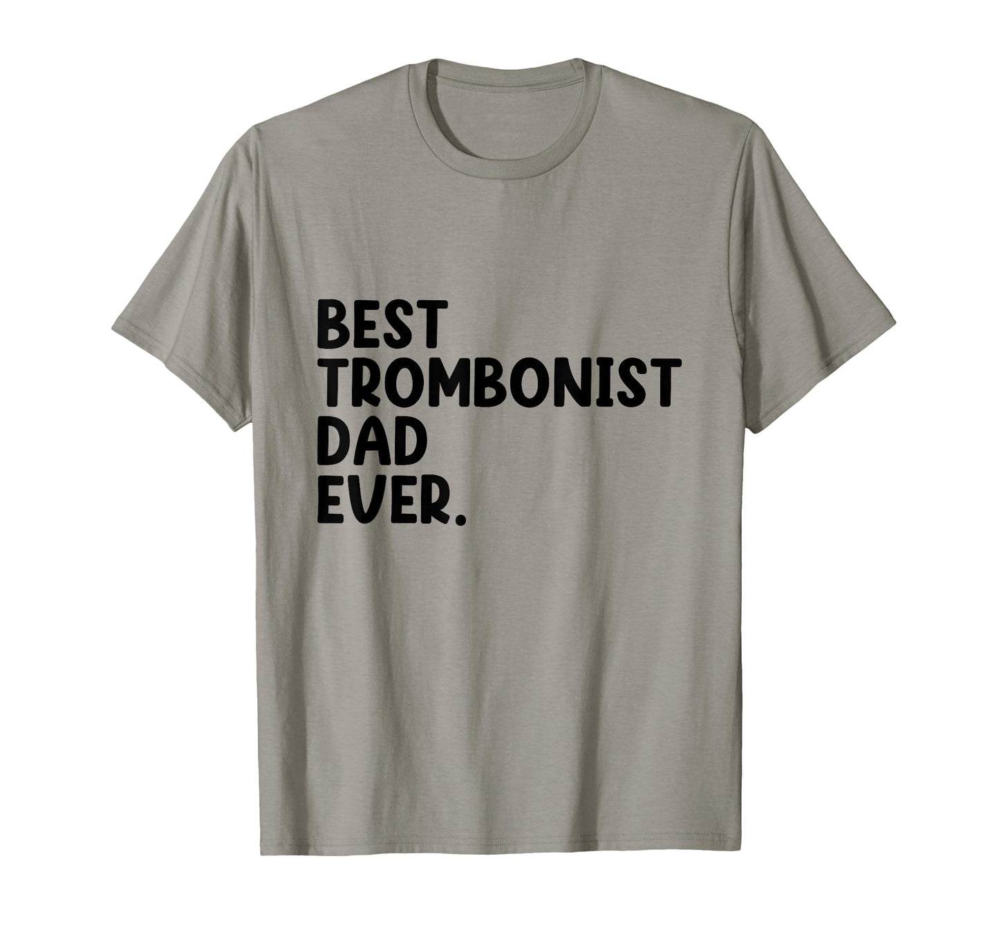 Best Trombonist Dad Ever Trombone T-Shirt - Unique Graphic Men Women - T-Shirt, Sweatshirt, Hoodie