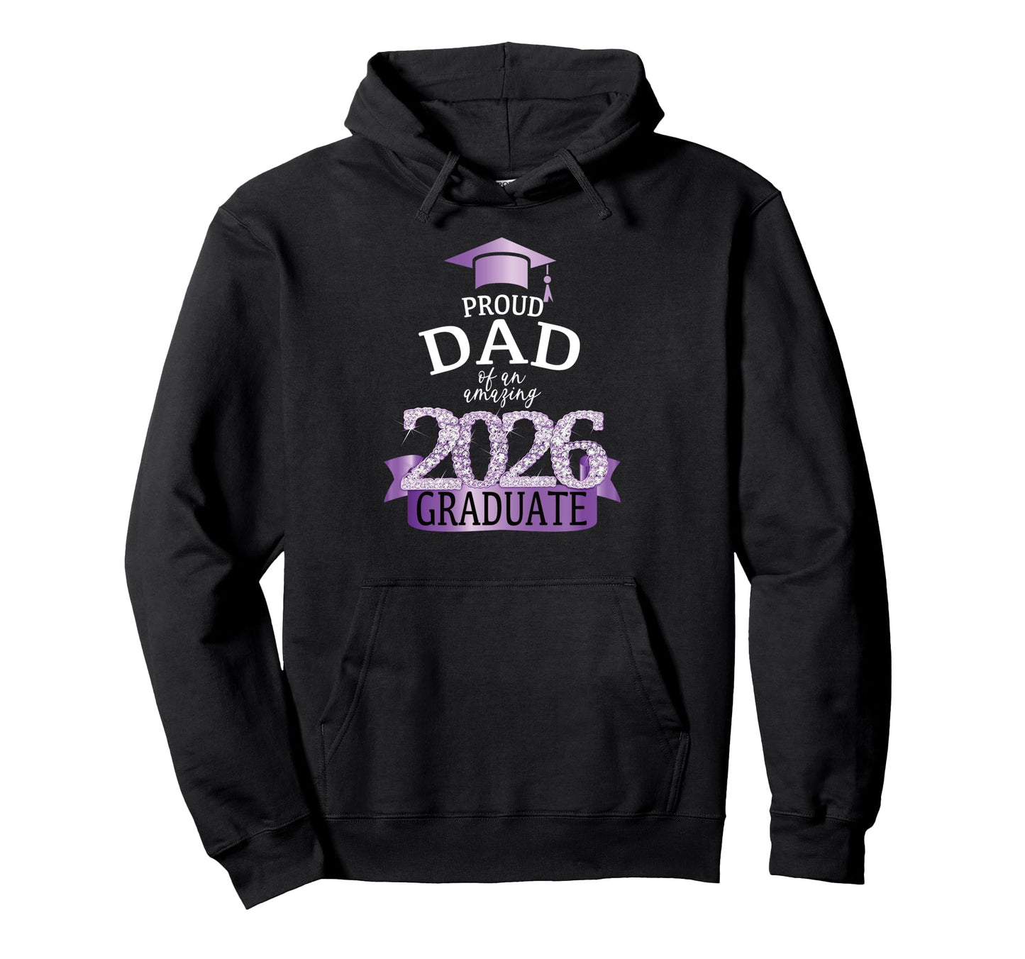 2026 Proud Dad Graduate I Purple Hoodie - Casual Everyday Wear for Adults - T-Shirt, Sweatshirt, Hoodie