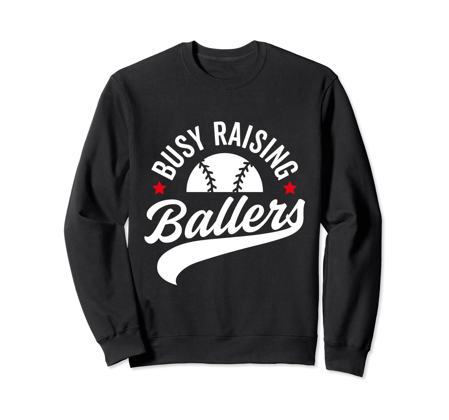Busy Raising Ballers Baseball Cheer Sweatshirt - Novelty Apparel Unisex - T-Shirt, Sweatshirt, Hoodie