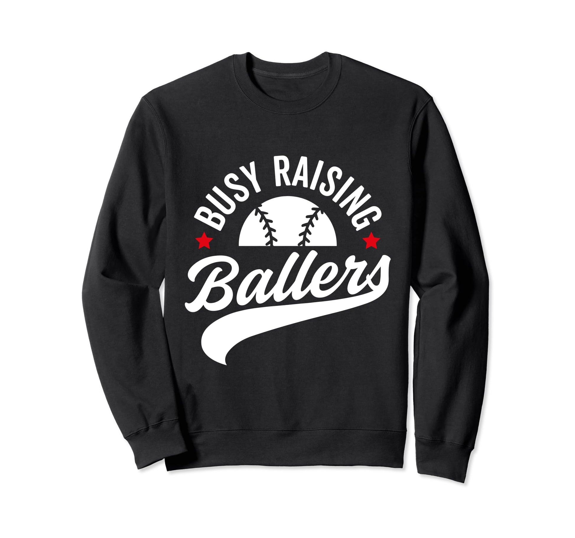 Busy Raising Ballers Baseball Cheer Sweatshirt - Novelty Apparel Unisex - T-Shirt, Sweatshirt, Hoodie