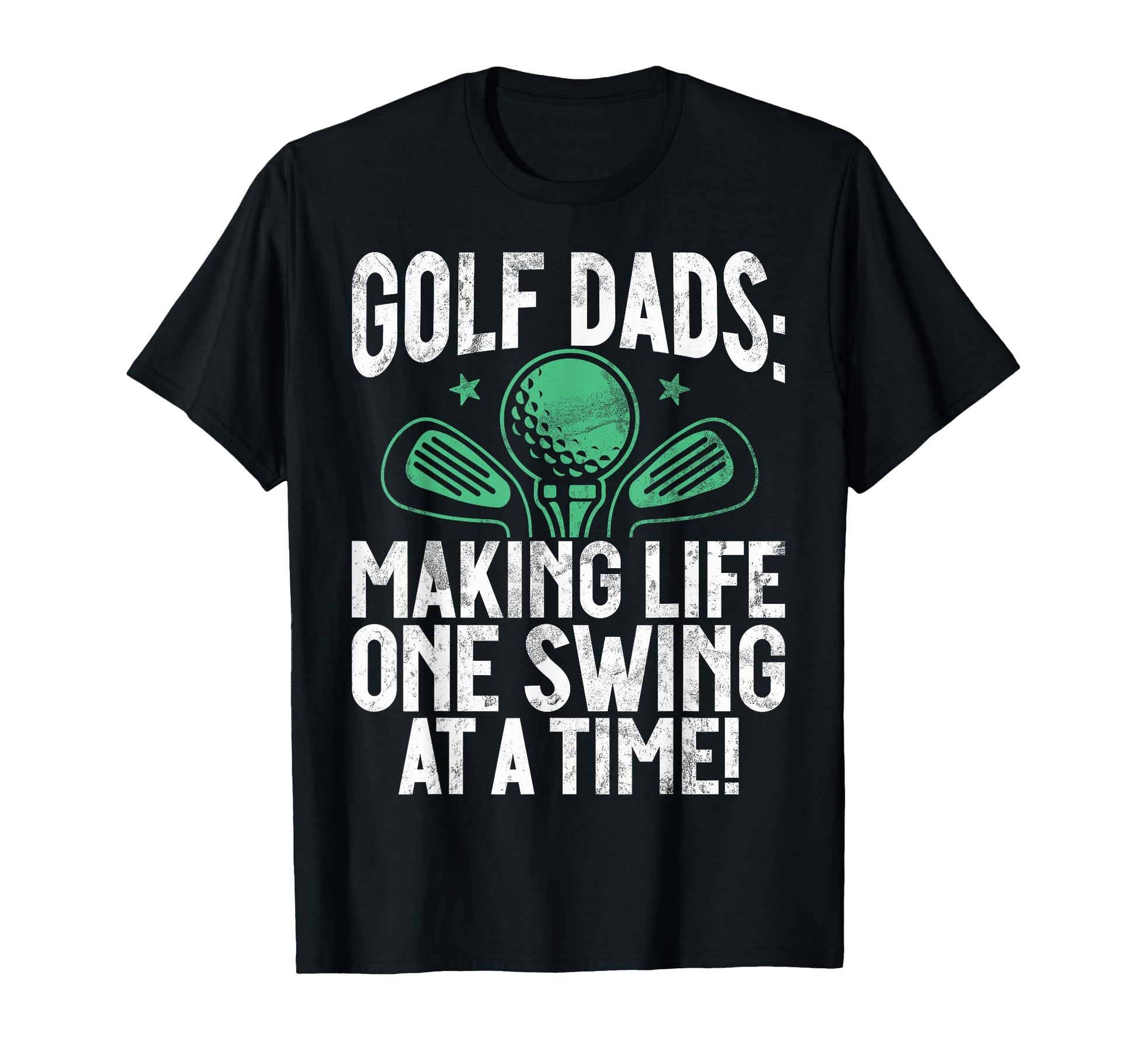 Making Life One Swing Time Golf Dad T-Shirt - Trendy Graphic for Adults - T-Shirt, Sweatshirt, Hoodie
