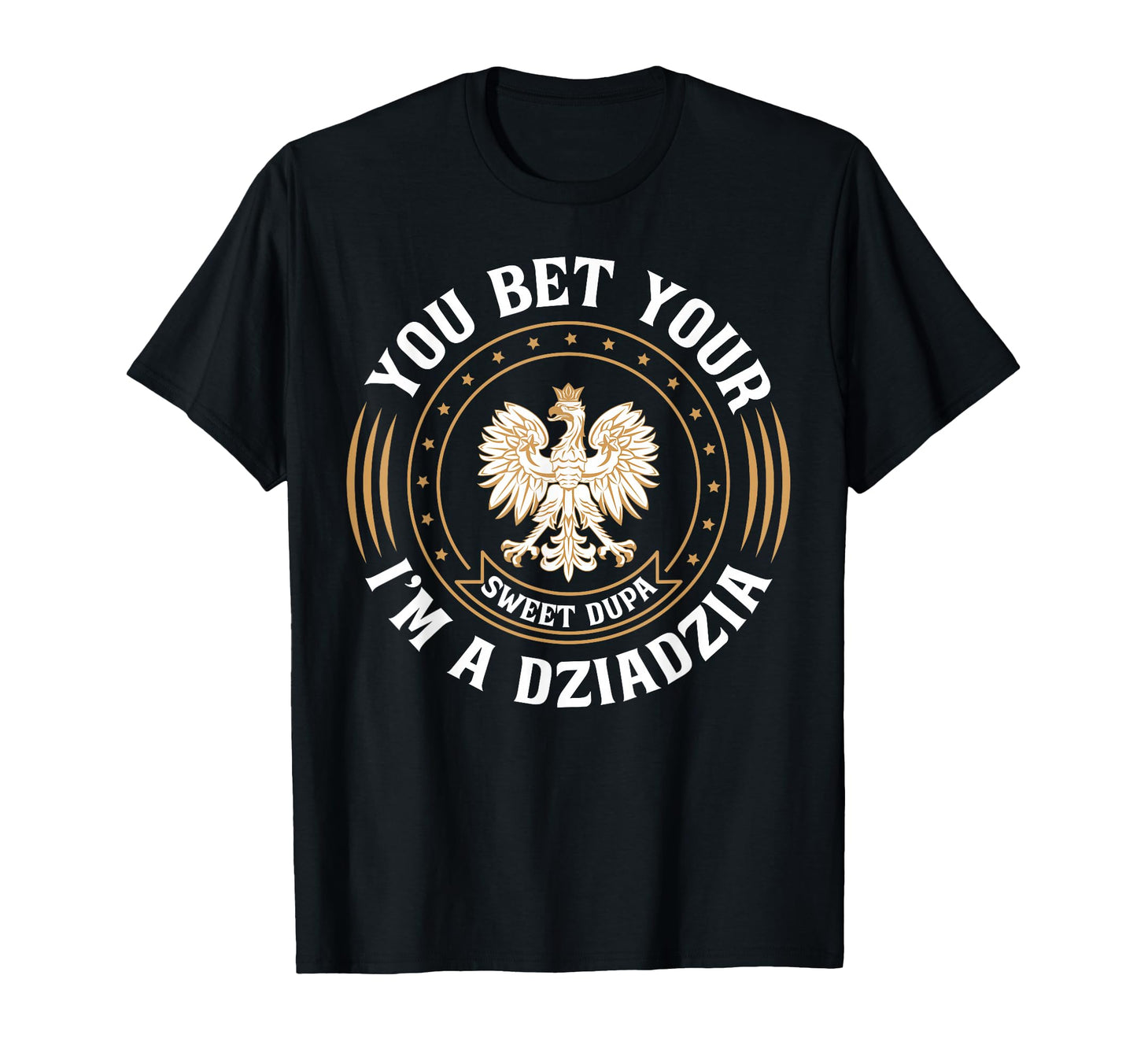 Fathers Day Dziadzia Polish T-Shirt - Casual Everyday Wear Unisex - T-Shirt, Sweatshirt, Hoodie
