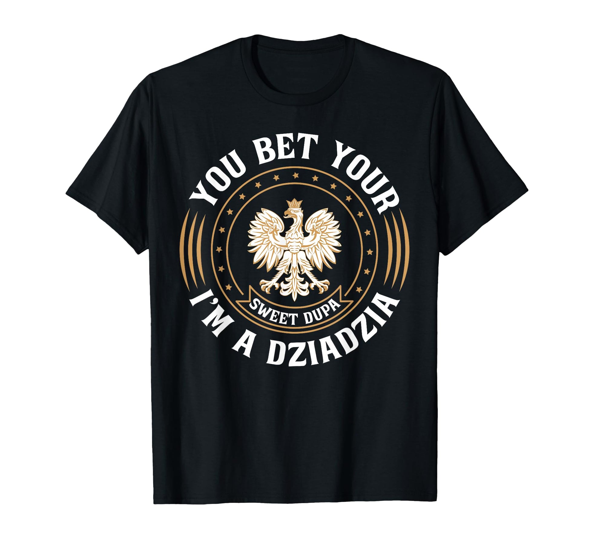 Fathers Day Dziadzia Polish T-Shirt - Casual Everyday Wear Unisex - T-Shirt, Sweatshirt, Hoodie