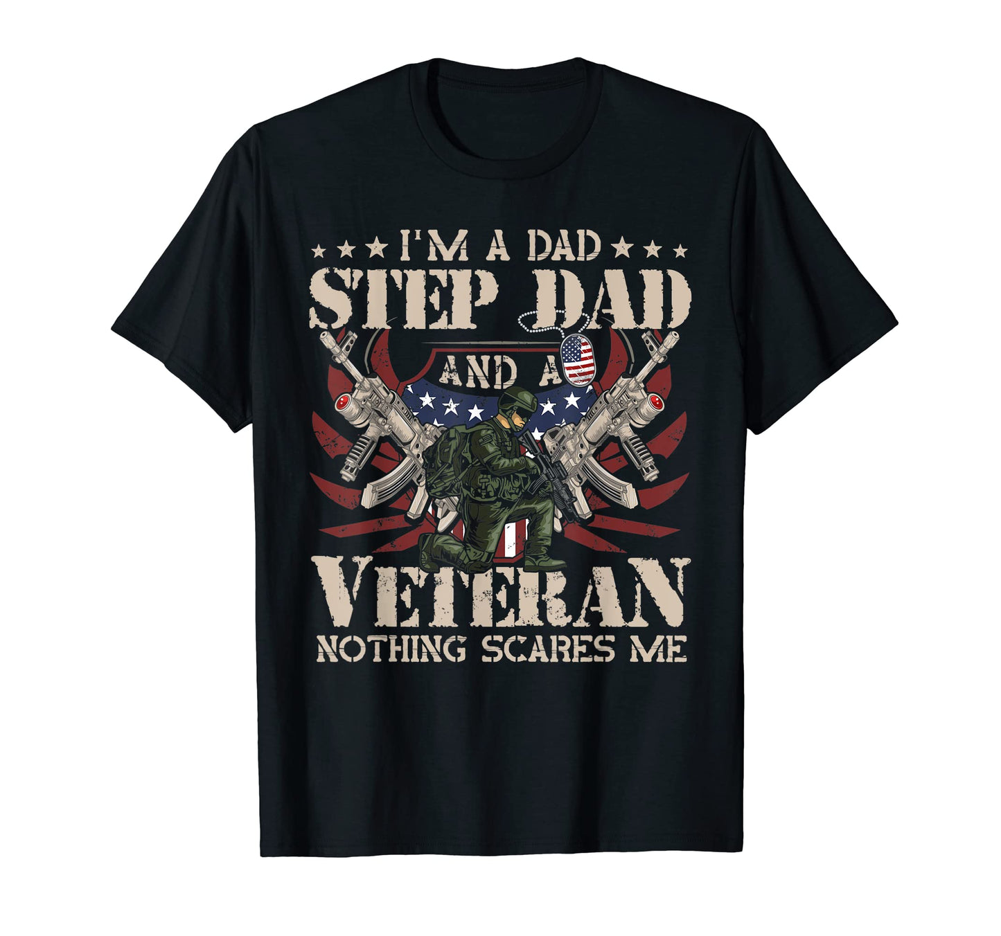 Im Dad Step Dad And Veteran Nothing T-Shirt - Novelty Apparel for Adults - T-Shirt, Sweatshirt, Hoodie