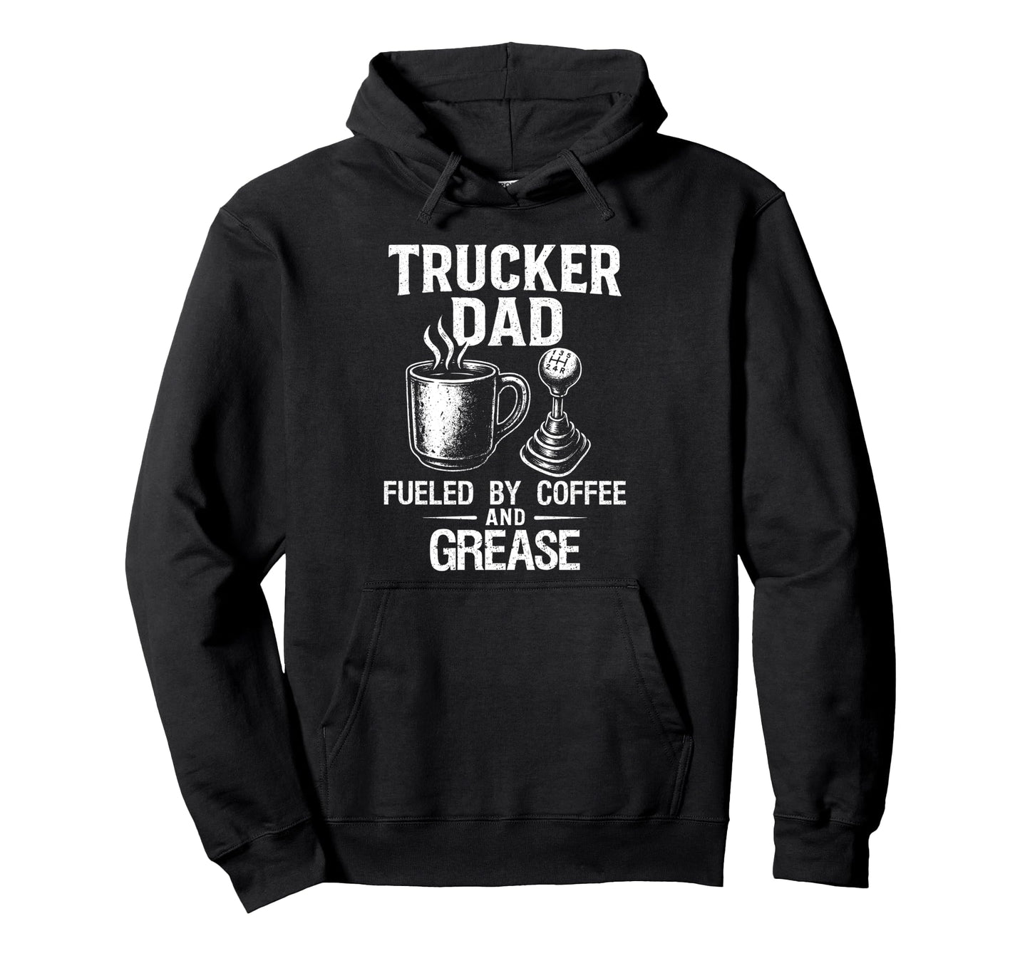Trucker Dad Fueled Coffee And Grease Hoodie - Unique Graphic for Adults - T-Shirt, Sweatshirt, Hoodie