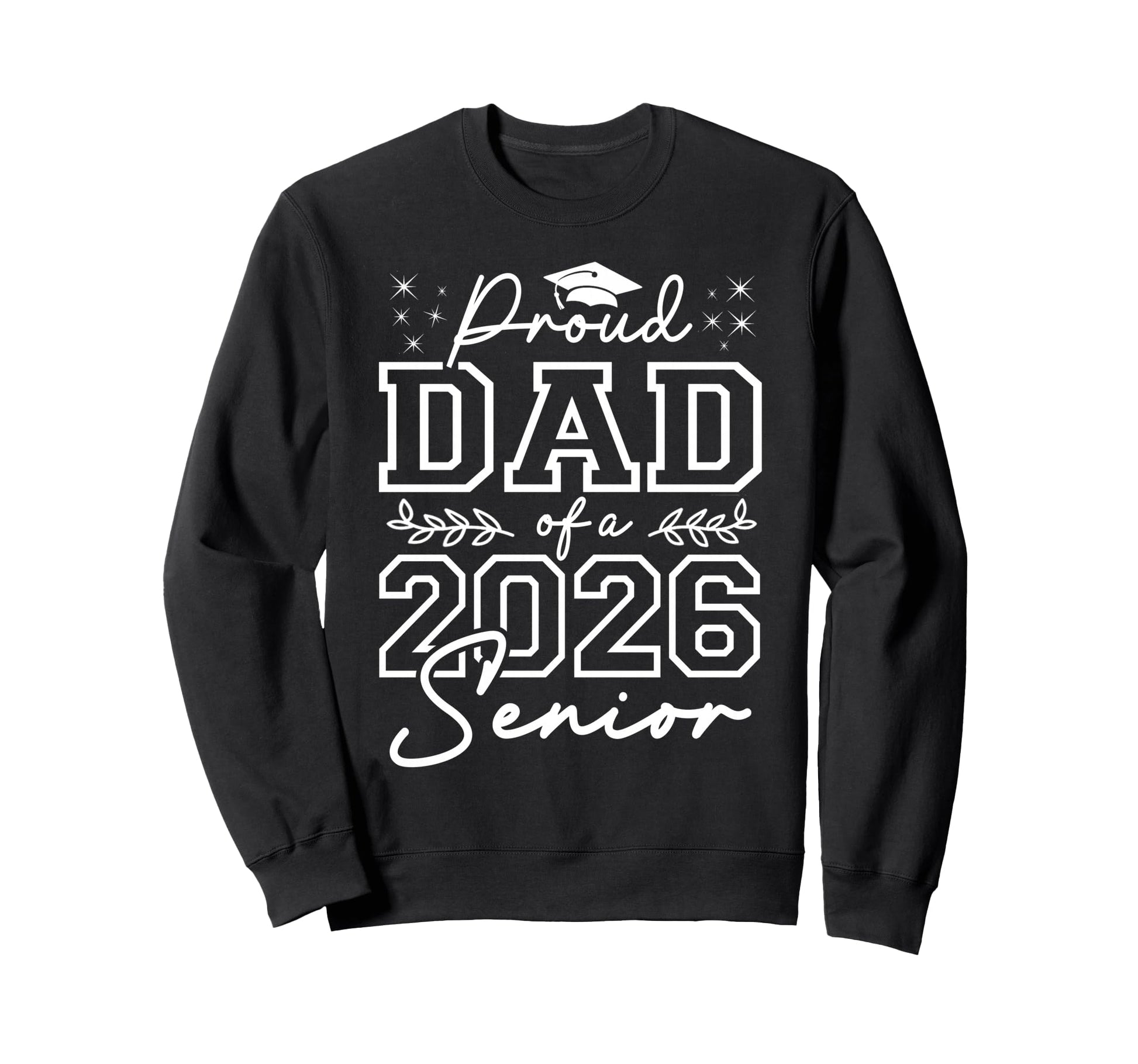 Funny Senior Dad Class 2026 Proud Sweatshirt - Aesthetic Graphic Men Women - T-Shirt, Sweatshirt, Hoodie