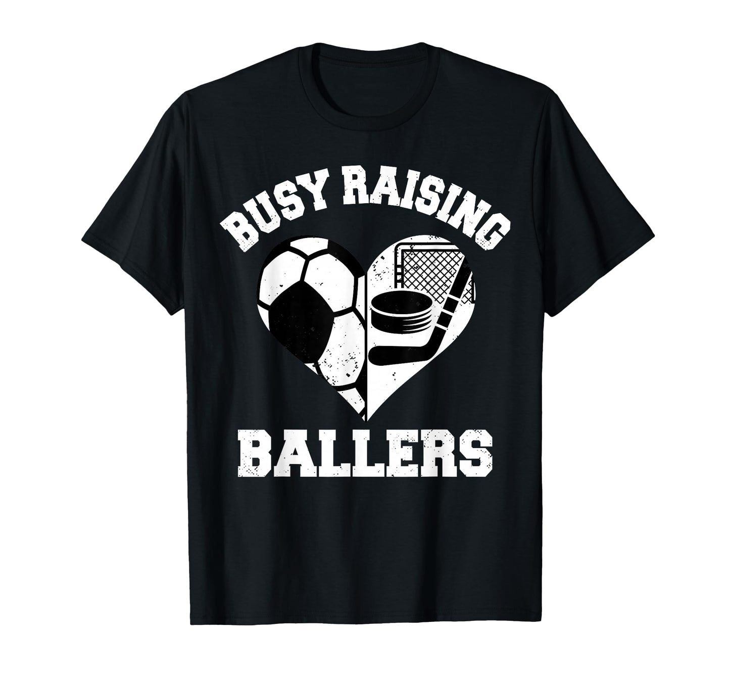 Busy Raising Ballers Soccer Hockey T-Shirt - Streetwear Style Men Women - T-Shirt, Sweatshirt, Hoodie