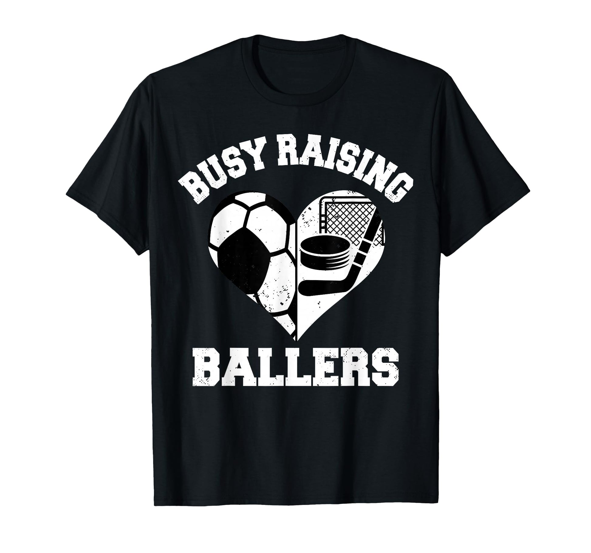 Busy Raising Ballers Soccer Hockey T-Shirt - Streetwear Style Men Women - T-Shirt, Sweatshirt, Hoodie