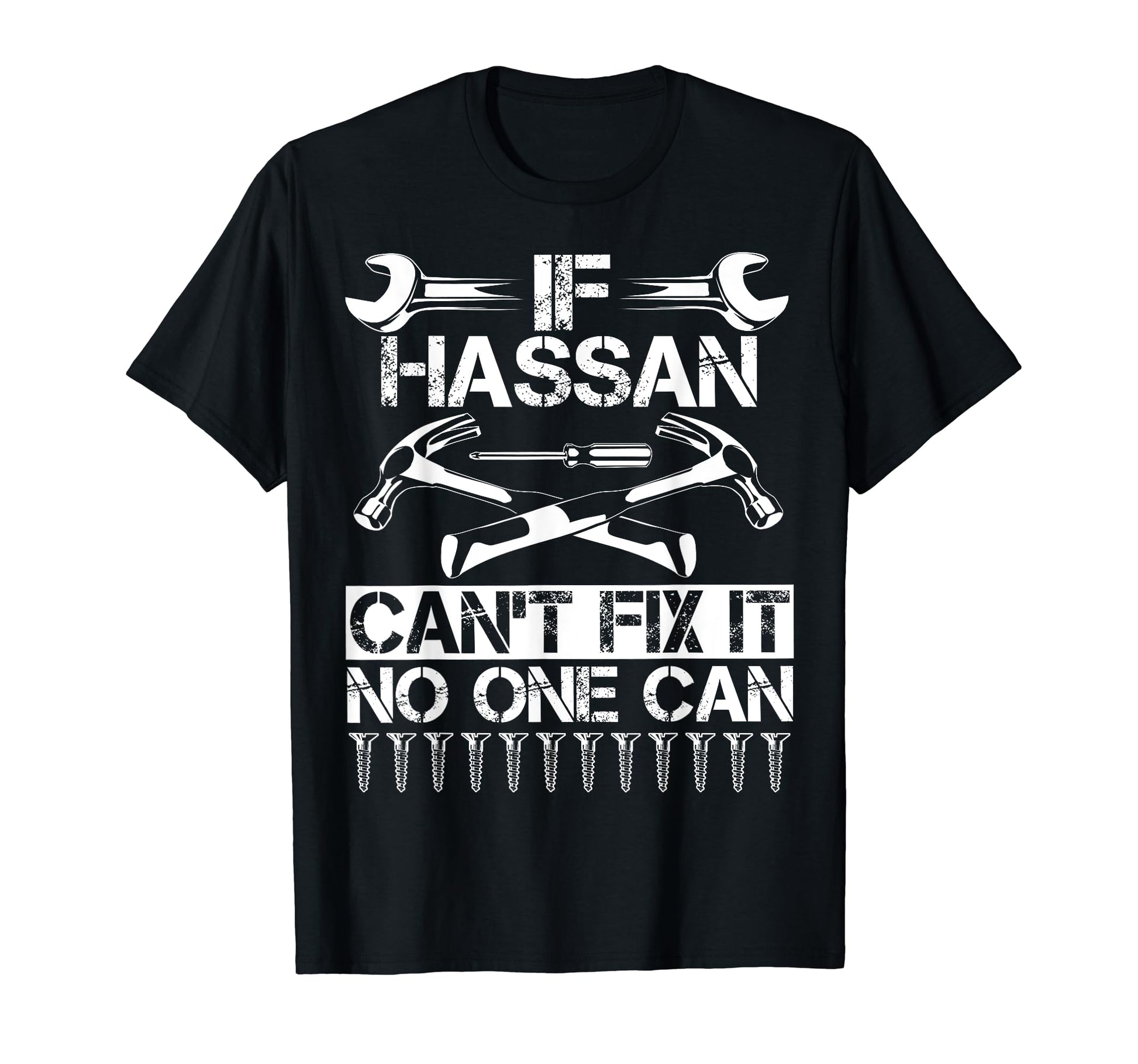 Hassan Fix It Funny Birthday Personalized T-Shirt - Trendy Graphic Unisex - T-Shirt, Sweatshirt, Hoodie