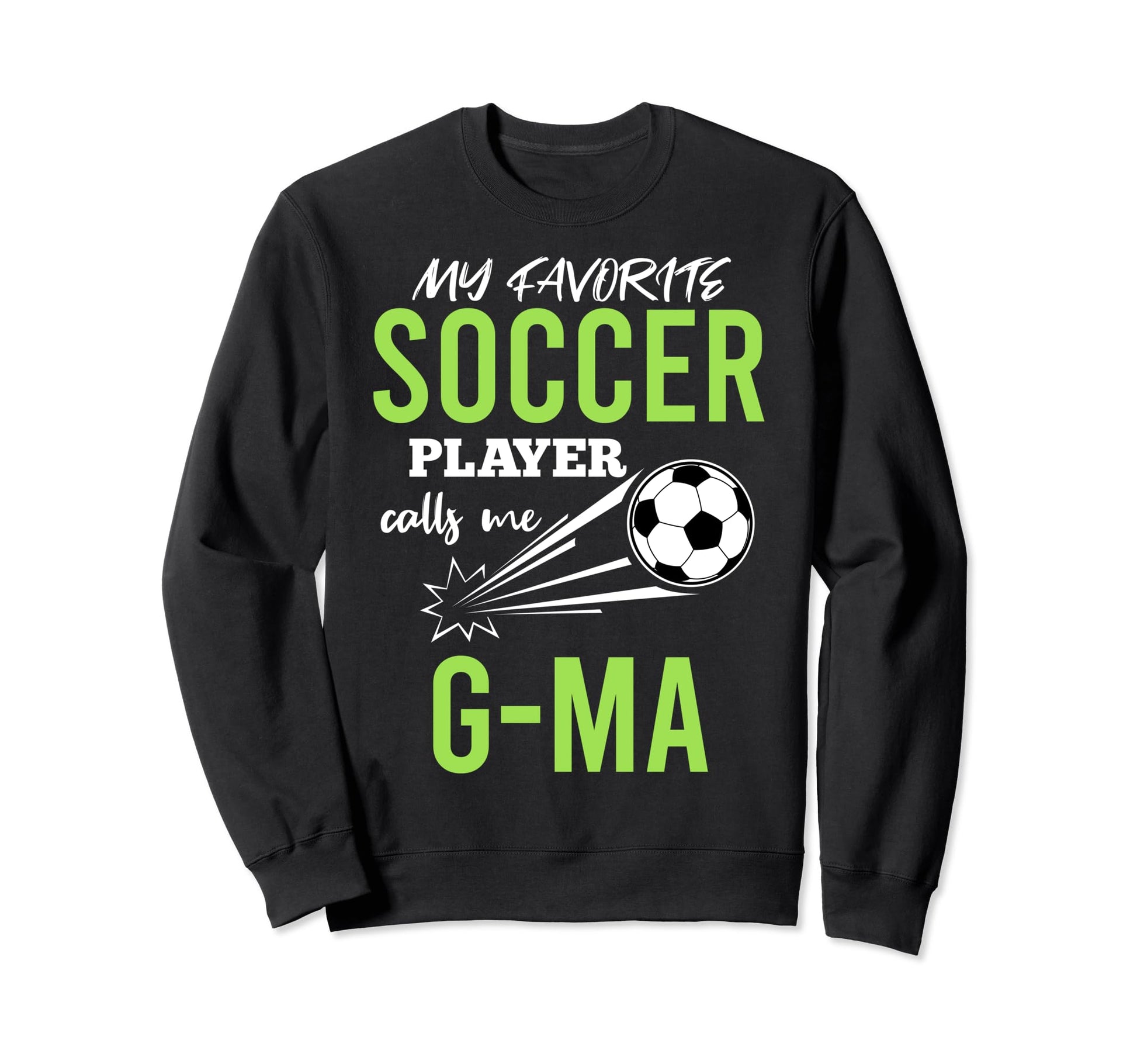 Soccer G Ma My Favorite Player Sweatshirt - Streetwear Style Men Women - T-Shirt, Sweatshirt, Hoodie