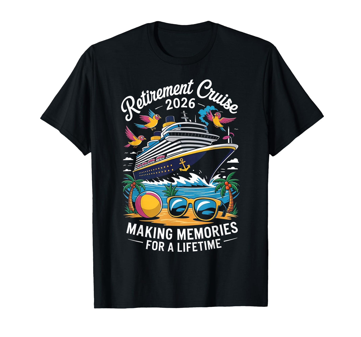 Retirement Cruise Trip 2026 Retired T-Shirt - Unique Graphic for Adults - T-Shirt, Sweatshirt, Hoodie