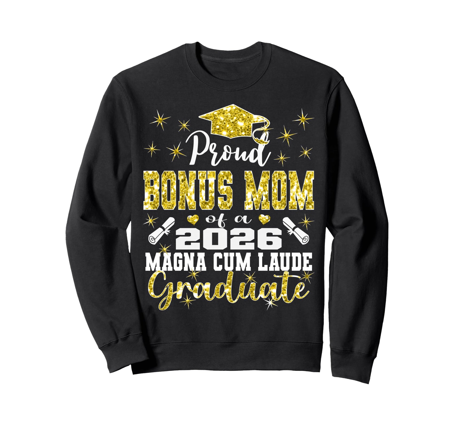 Proud Bonus Mom 2026 Magna Cum Sweatshirt - Fun Novelty Design Unisex - T-Shirt, Sweatshirt, Hoodie