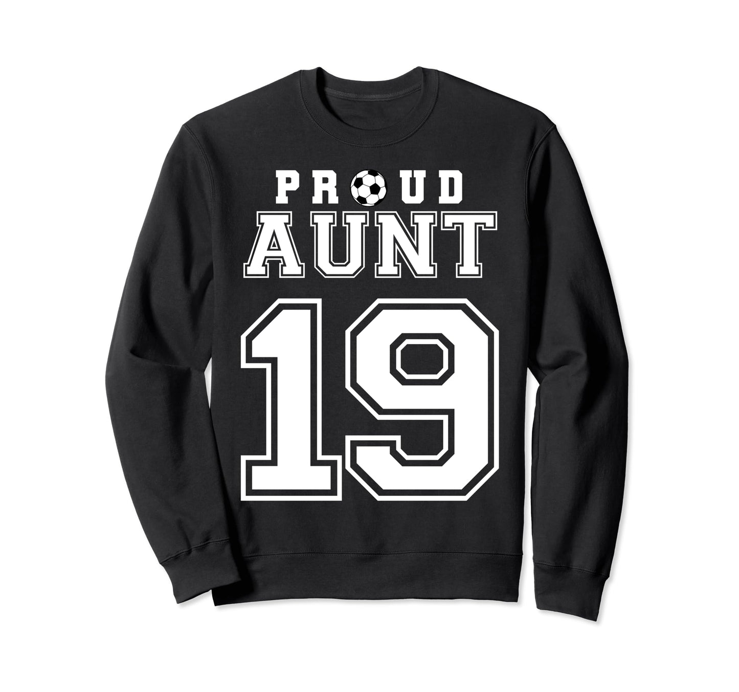 Number 19 Custom Proud Soccer Sweatshirt - Streetwear Style Men Women - T-Shirt, Sweatshirt, Hoodie