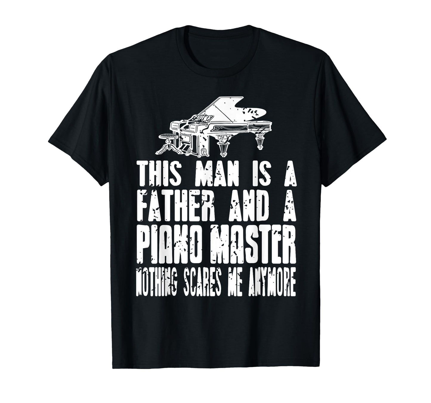 Confident Piano Dad Musicians Who T-Shirt - Fun Novelty Design Men Women - T-Shirt, Sweatshirt, Hoodie