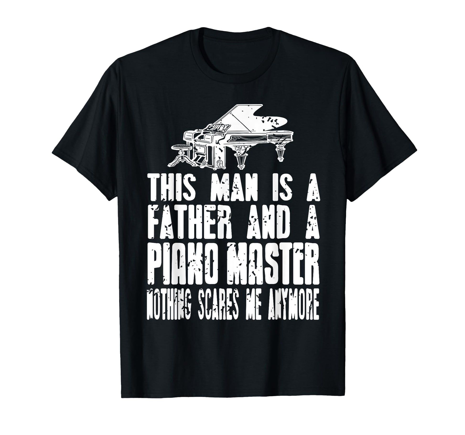 Confident Piano Dad Musicians Who T-Shirt - Fun Novelty Design Men Women - T-Shirt, Sweatshirt, Hoodie