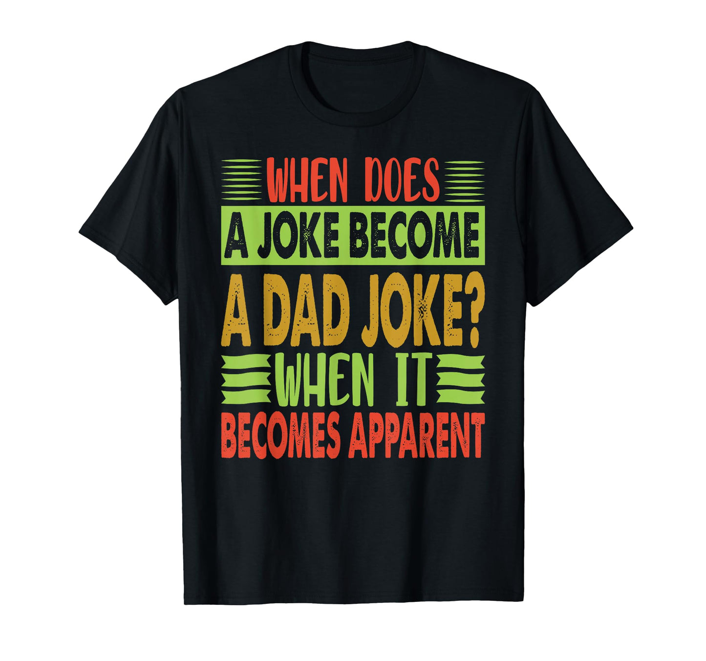 When Does Joke Become Dad Joke T-Shirt - Aesthetic Graphic for Adults - T-Shirt, Sweatshirt, Hoodie