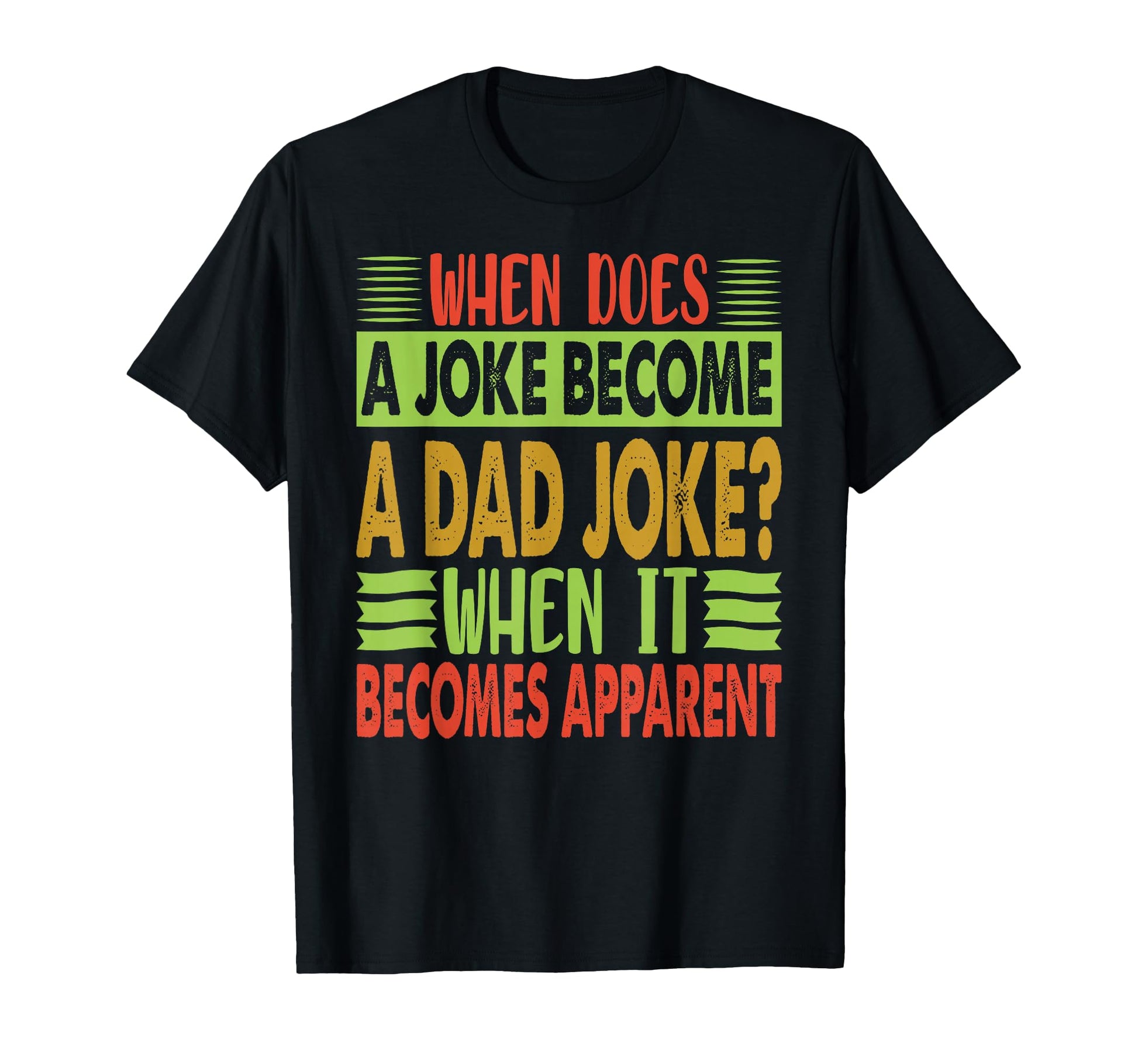 When Does Joke Become Dad Joke T-Shirt - Aesthetic Graphic for Adults - T-Shirt, Sweatshirt, Hoodie