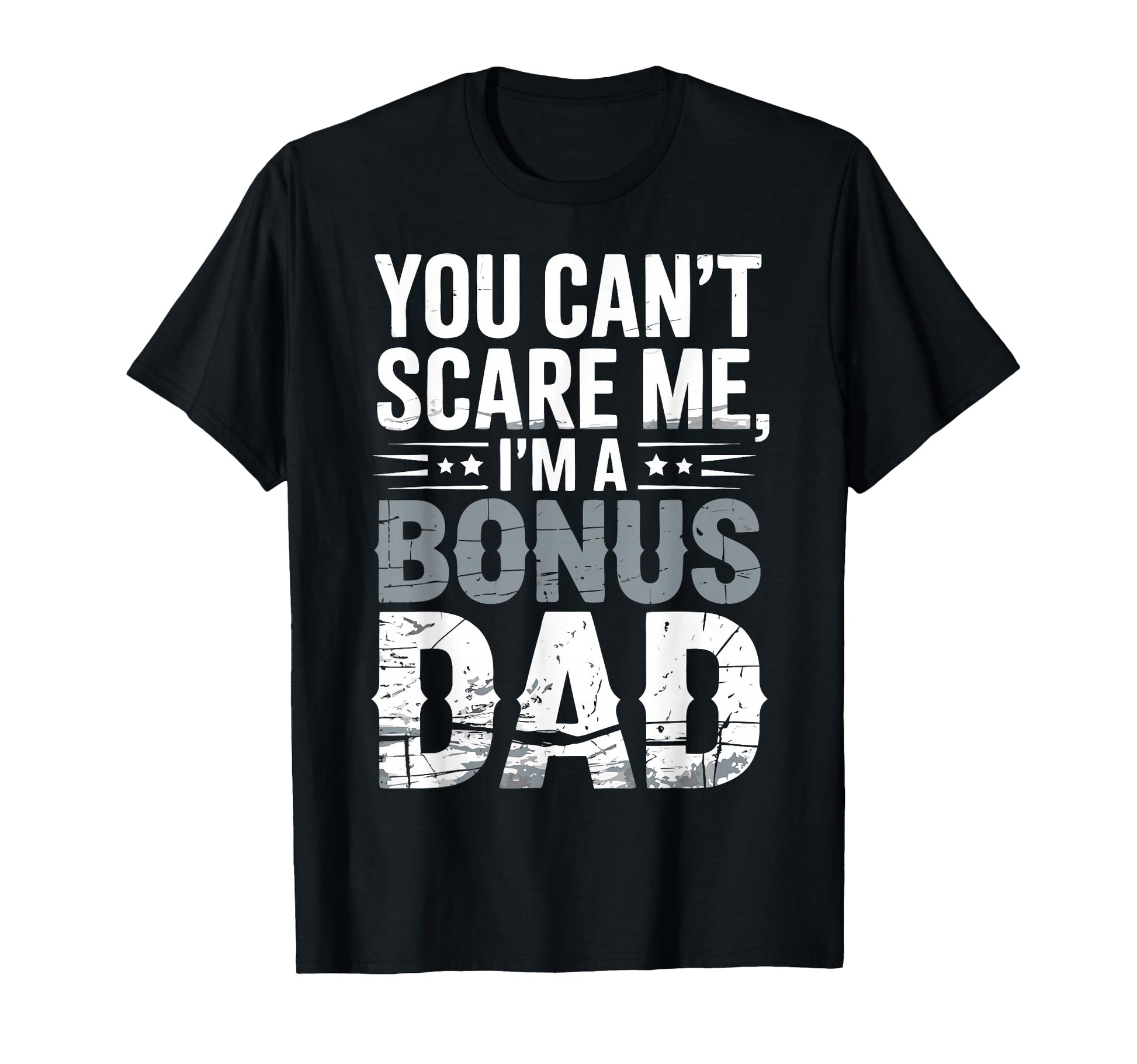 Funny Bonus Dad Step Parent Stepdad T-Shirt - Fun Novelty Design for Adults - T-Shirt, Sweatshirt, Hoodie