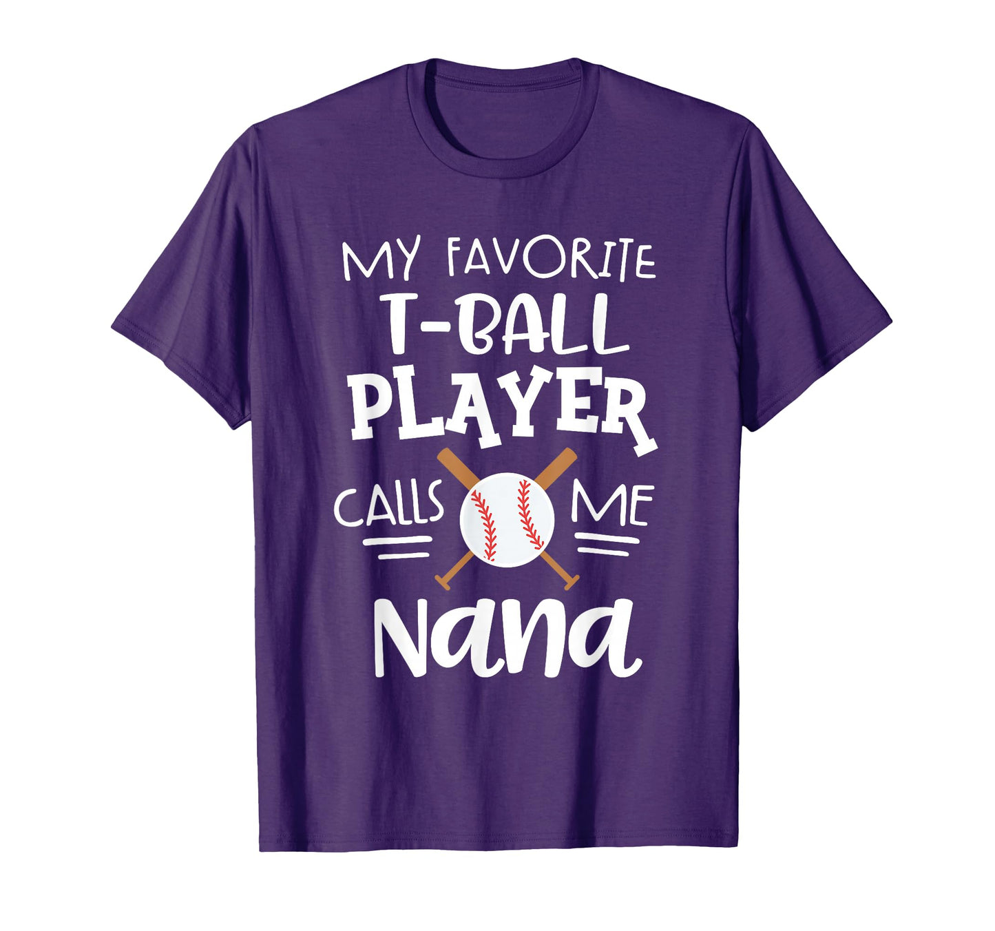 My Favorite T Ball Player Calls Me Nana T-Shirt - Custom Art Print Unisex - T-Shirt, Sweatshirt, Hoodie