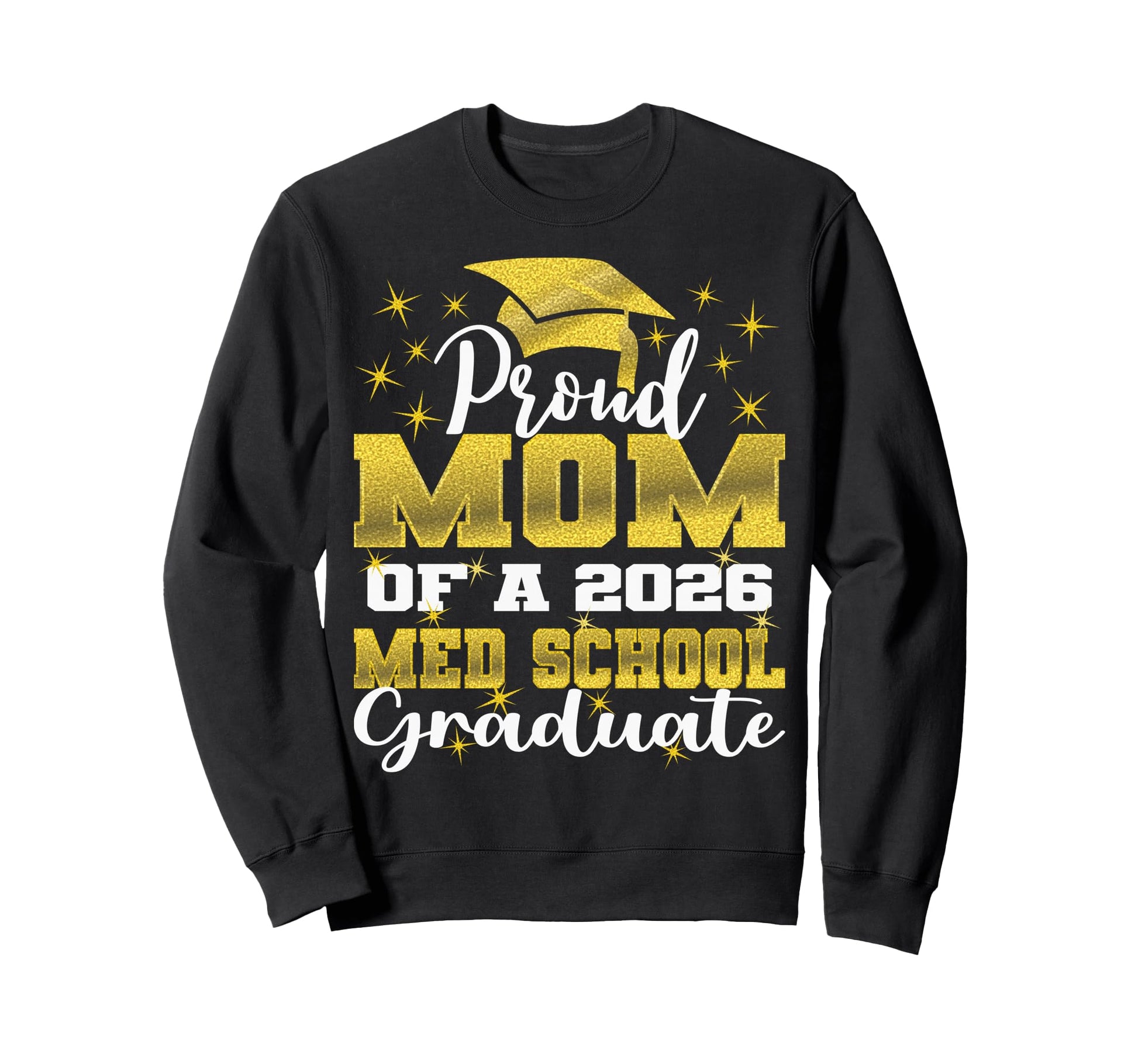 Proud Mom 2026 Class Med Sweatshirt - Casual Everyday Wear Men Women - T-Shirt, Sweatshirt, Hoodie