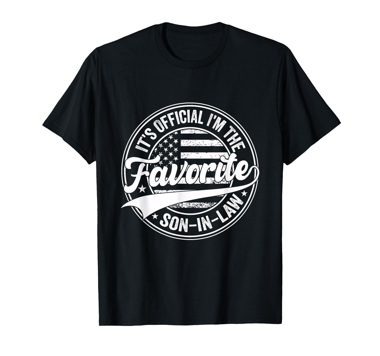 Its Im Favorite Son Law Funny T-Shirt - Streetwear Style Unisex - T-Shirt, Sweatshirt, Hoodie
