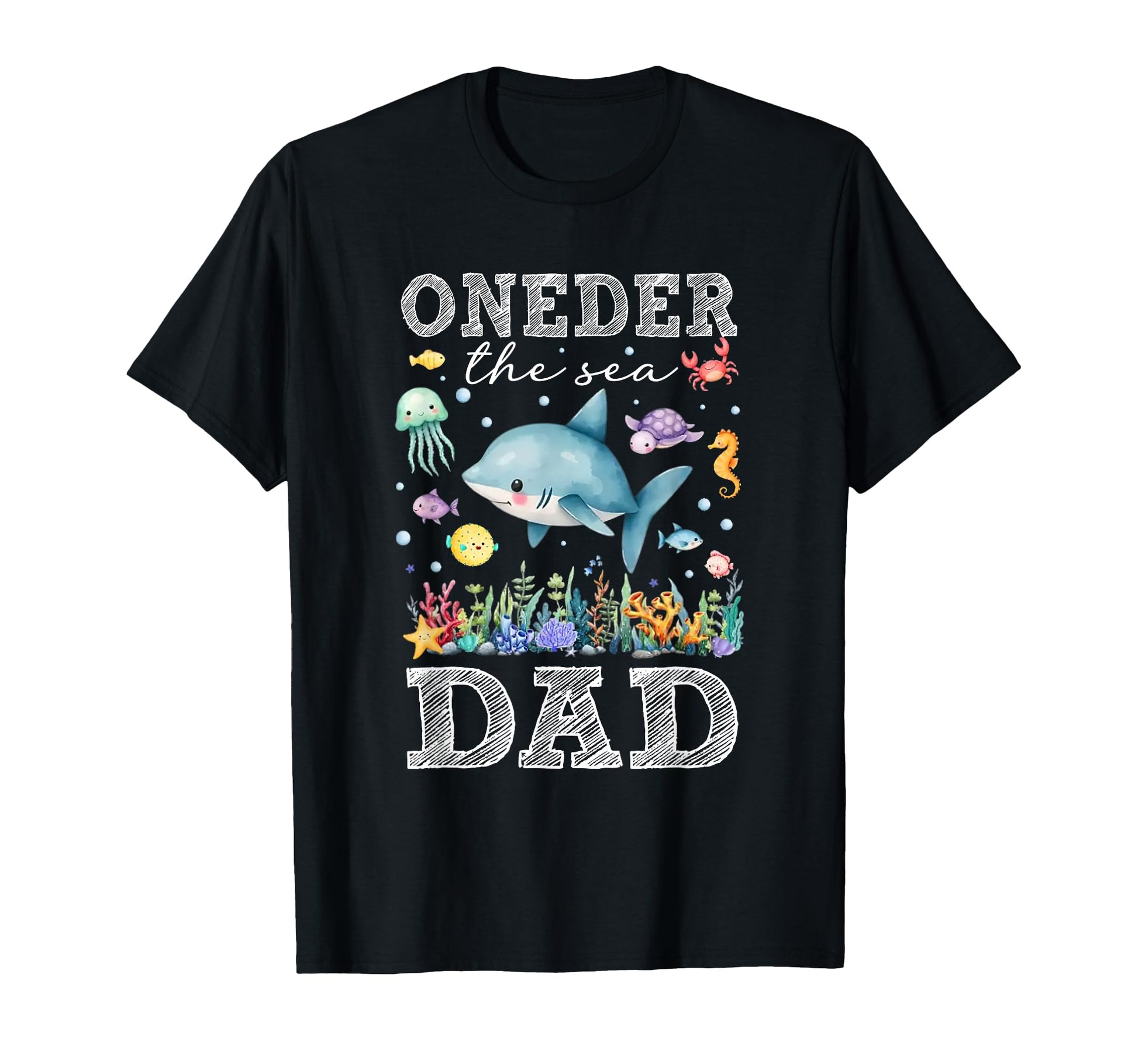 One Der Sea Dad Birthday Matching T-Shirt - Fun Novelty Design Men Women - T-Shirt, Sweatshirt, Hoodie