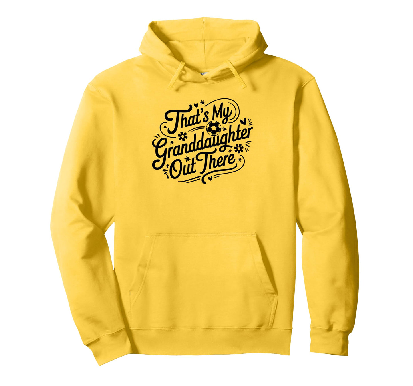 Thats My Granddaughter Out There Soccer Hoodie - Graphic Print Men Women - T-Shirt, Sweatshirt, Hoodie