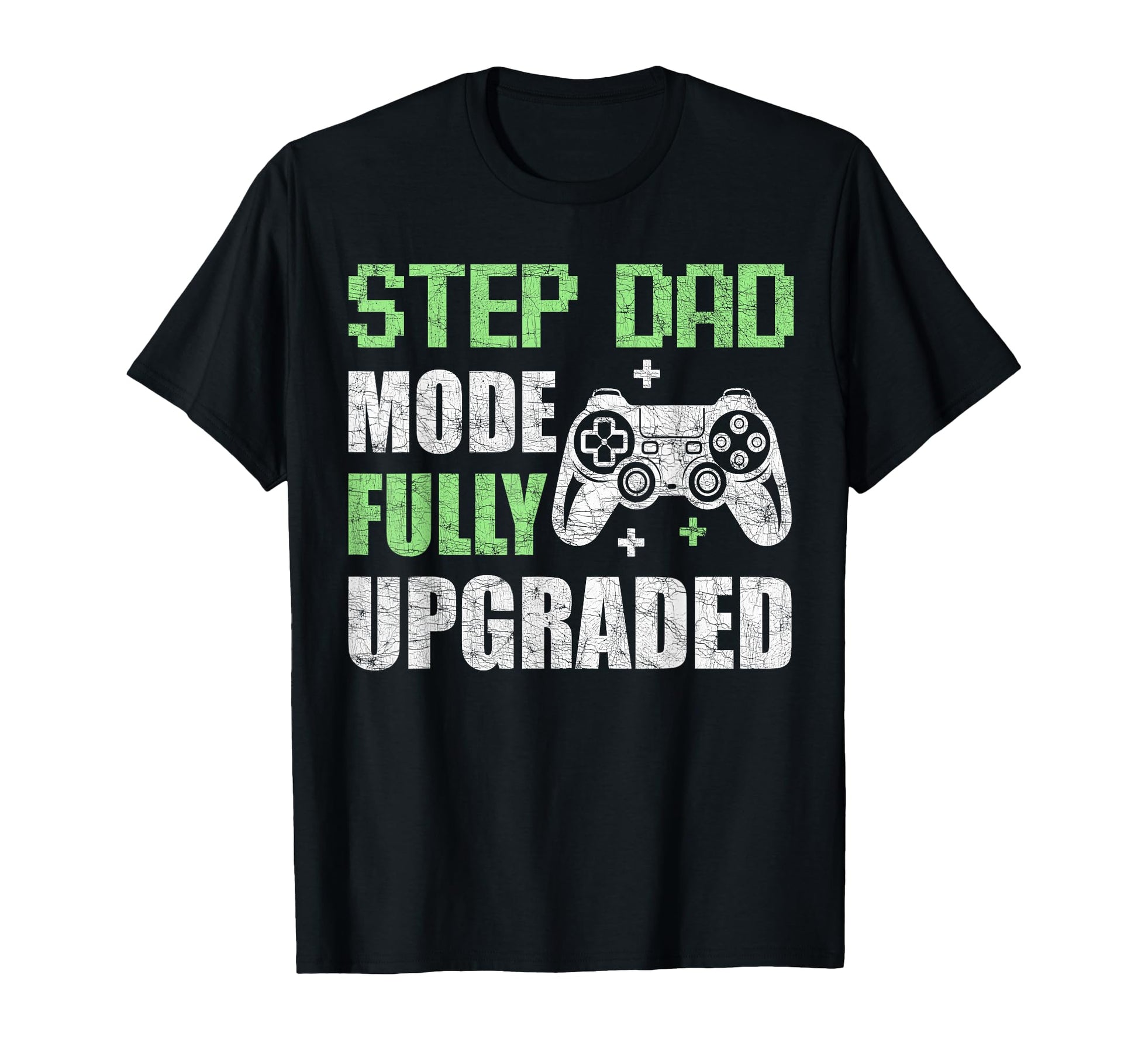 Step Dad Mode Fully Upgraded Gamer T-Shirt - Unique Graphic for Adults - T-Shirt, Sweatshirt, Hoodie