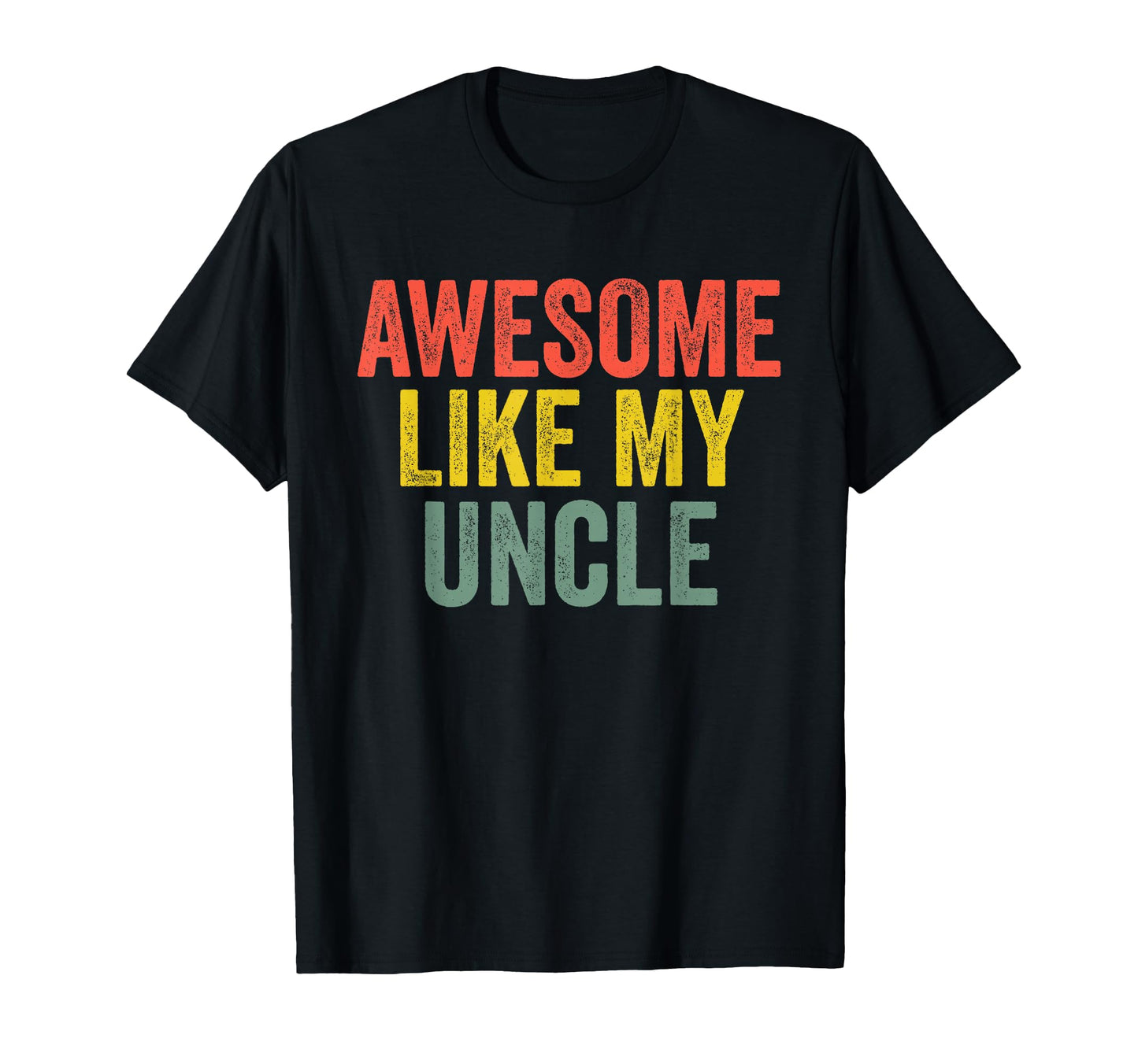 Awesome Like My Uncle Parents Day T-Shirt - Aesthetic Graphic for Adults - T-Shirt, Sweatshirt, Hoodie