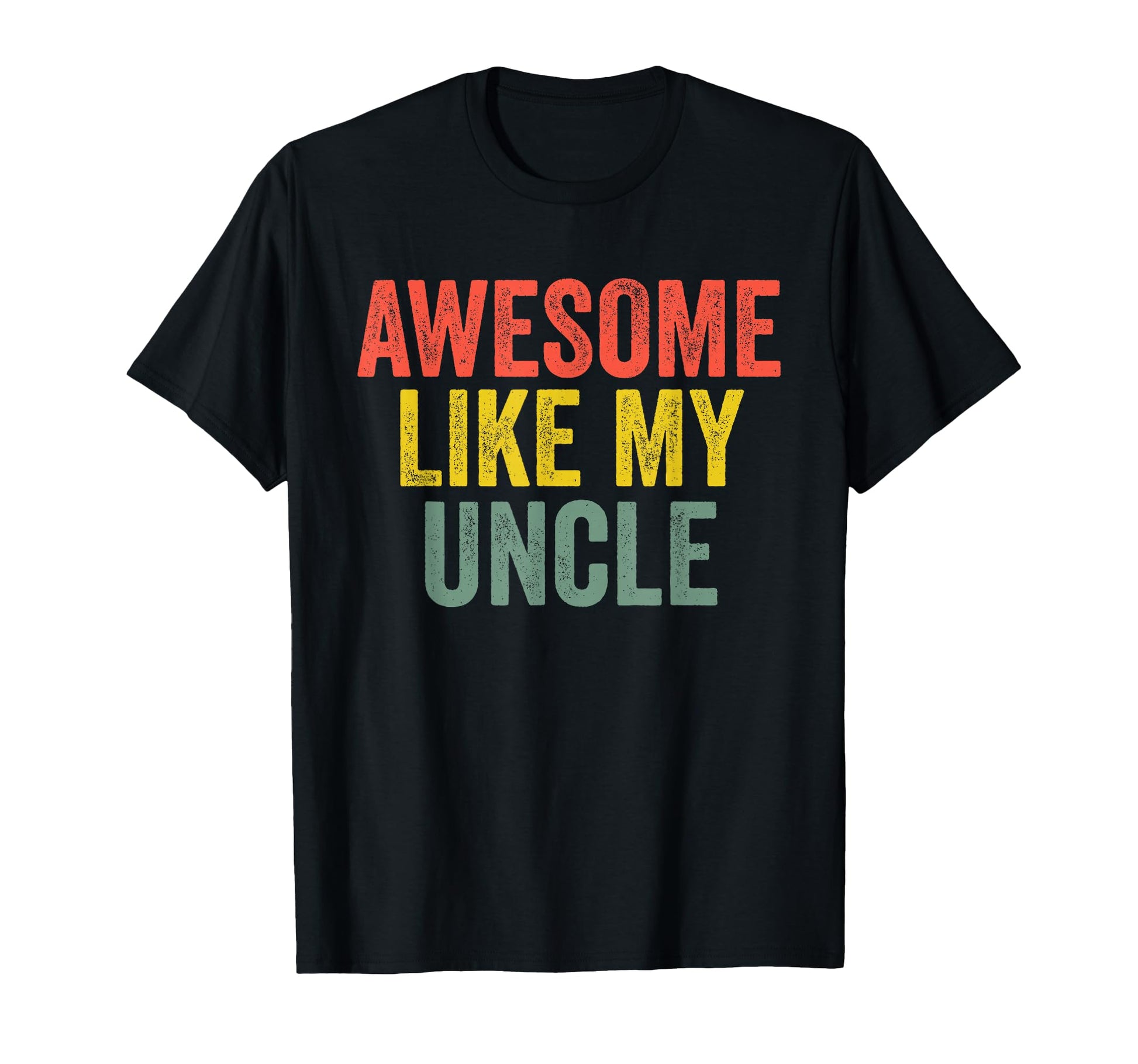 Awesome Like My Uncle Parents Day T-Shirt - Aesthetic Graphic for Adults - T-Shirt, Sweatshirt, Hoodie