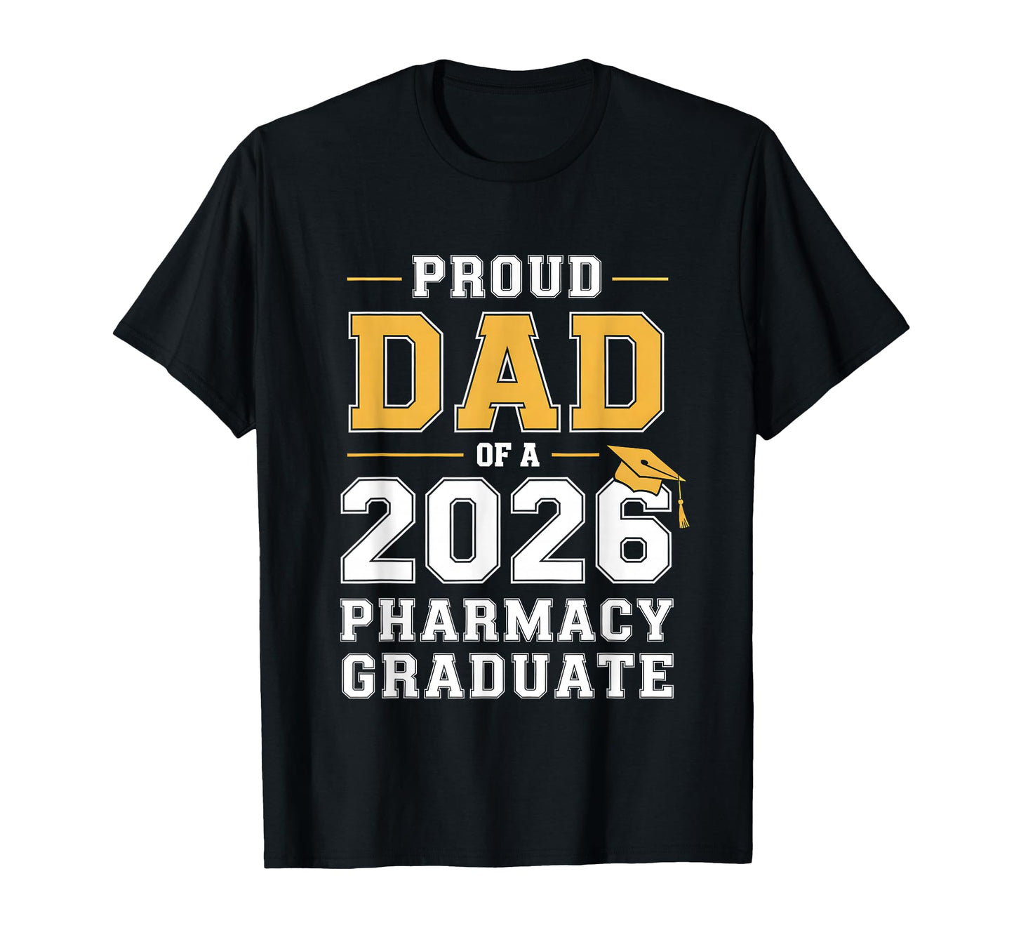 Proud Dad 2026 Pharmacy Graduate T-Shirt - Unique Graphic for Adults - T-Shirt, Sweatshirt, Hoodie