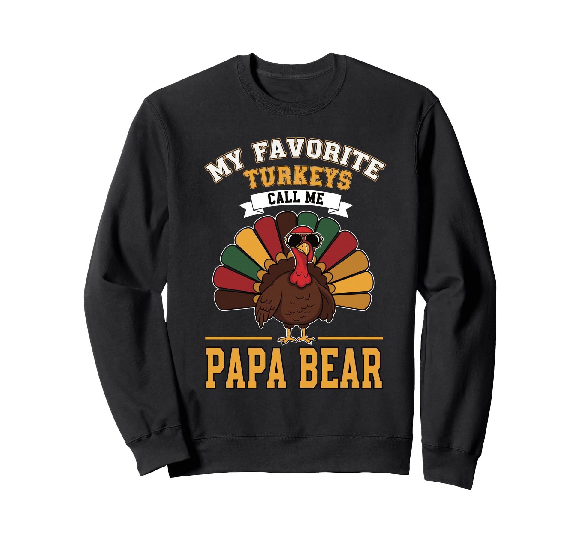 My Favorite Turkeys Call Me Sweatshirt - Casual Everyday Wear for Adults - T-Shirt, Sweatshirt, Hoodie