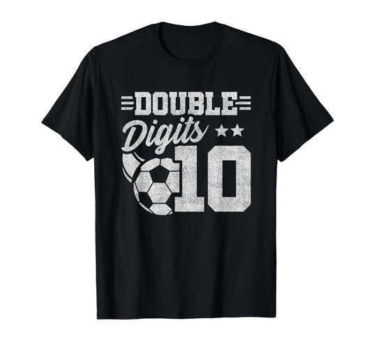 10Th Birthday Double Digits Soccer 10 T-Shirt - Streetwear Style Unisex - T-Shirt, Sweatshirt, Hoodie