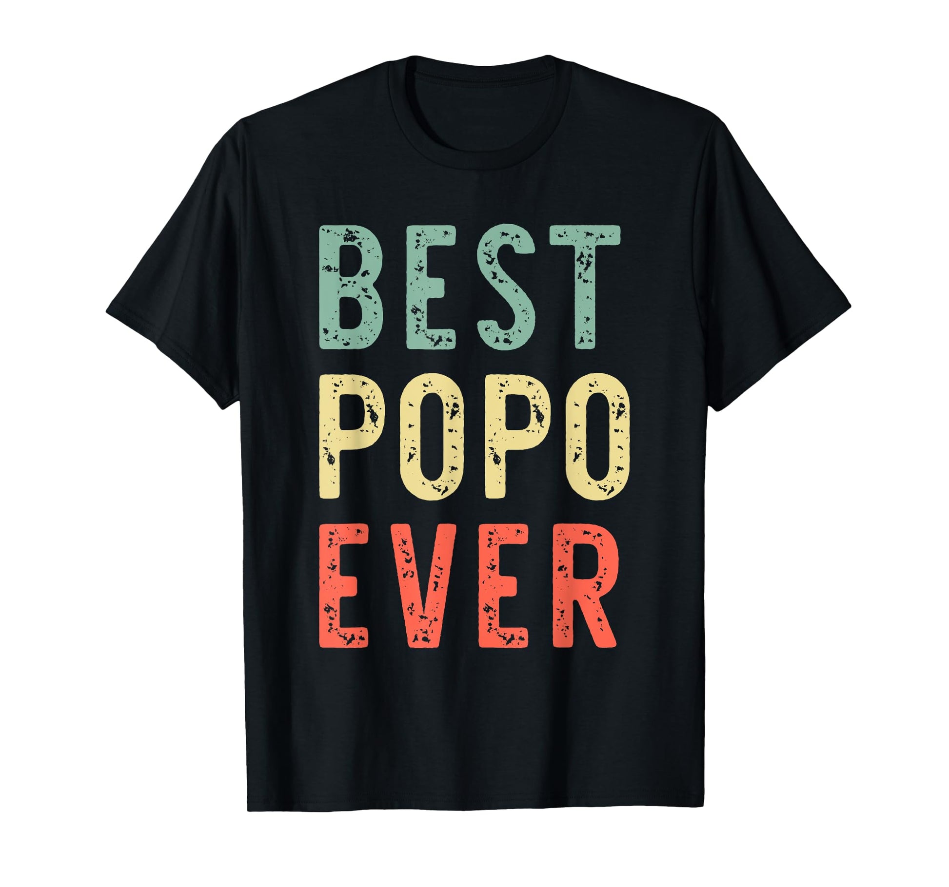 Best Popo Ever Funny T-Shirt - Casual Everyday Wear Men Women - T-Shirt, Sweatshirt, Hoodie