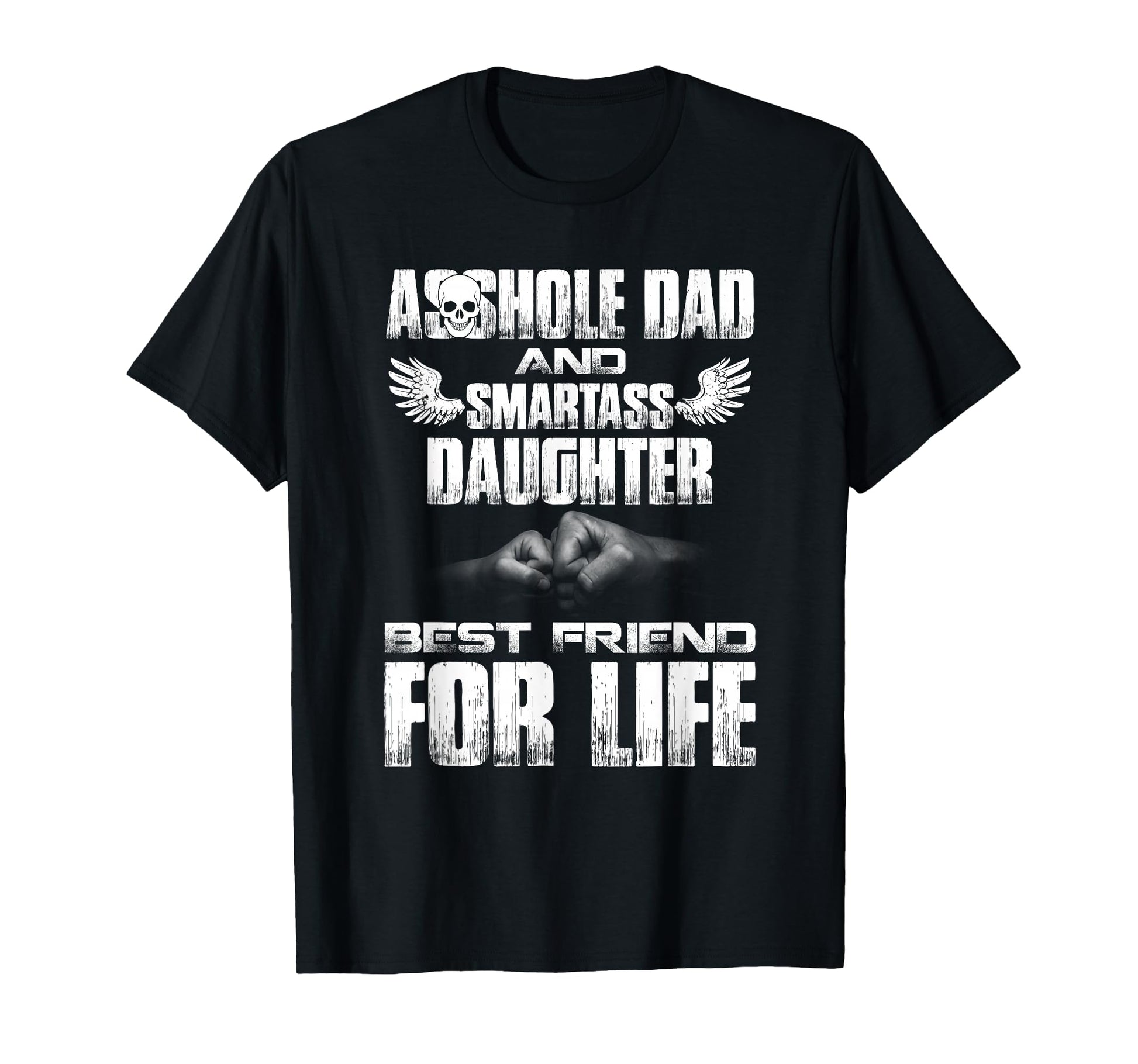 Asshole Dad And Smartass Daughter Best T-Shirt - Unique Graphic for Adults - T-Shirt, Sweatshirt, Hoodie