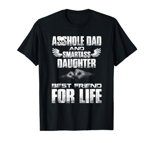 Asshole Dad And Smartass Daughter Best T-Shirt - Unique Graphic for Adults - T-Shirt, Sweatshirt, Hoodie