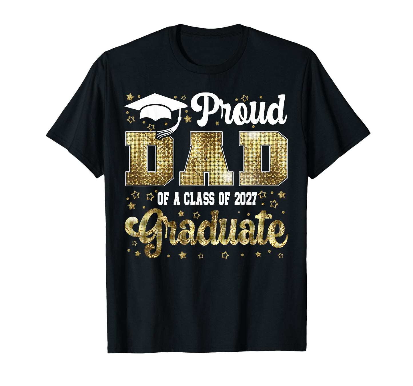 Proud Dad Class 2027 Graduate T-Shirt - Custom Art Print Unisex - T-Shirt, Sweatshirt, Hoodie
