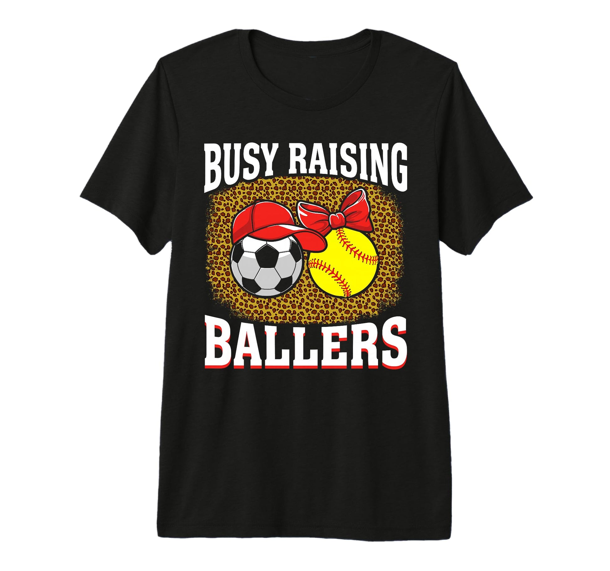 Busy Raising Ballers Soccer Softball Mom T-Shirt - Streetwear Style Unisex - T-Shirt, Sweatshirt, Hoodie