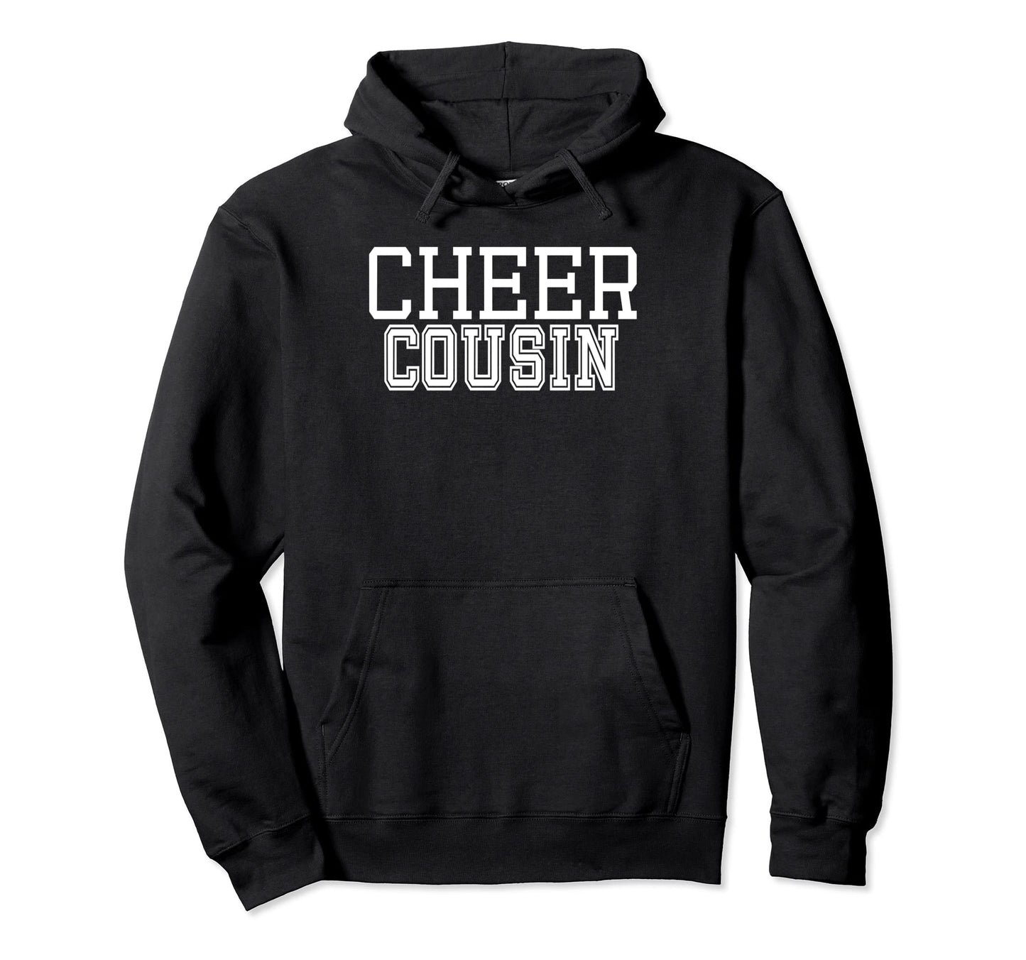 Cheer Cousin Proud Cheerleading Cousin Hoodie - Streetwear Style Unisex - T-Shirt, Sweatshirt, Hoodie