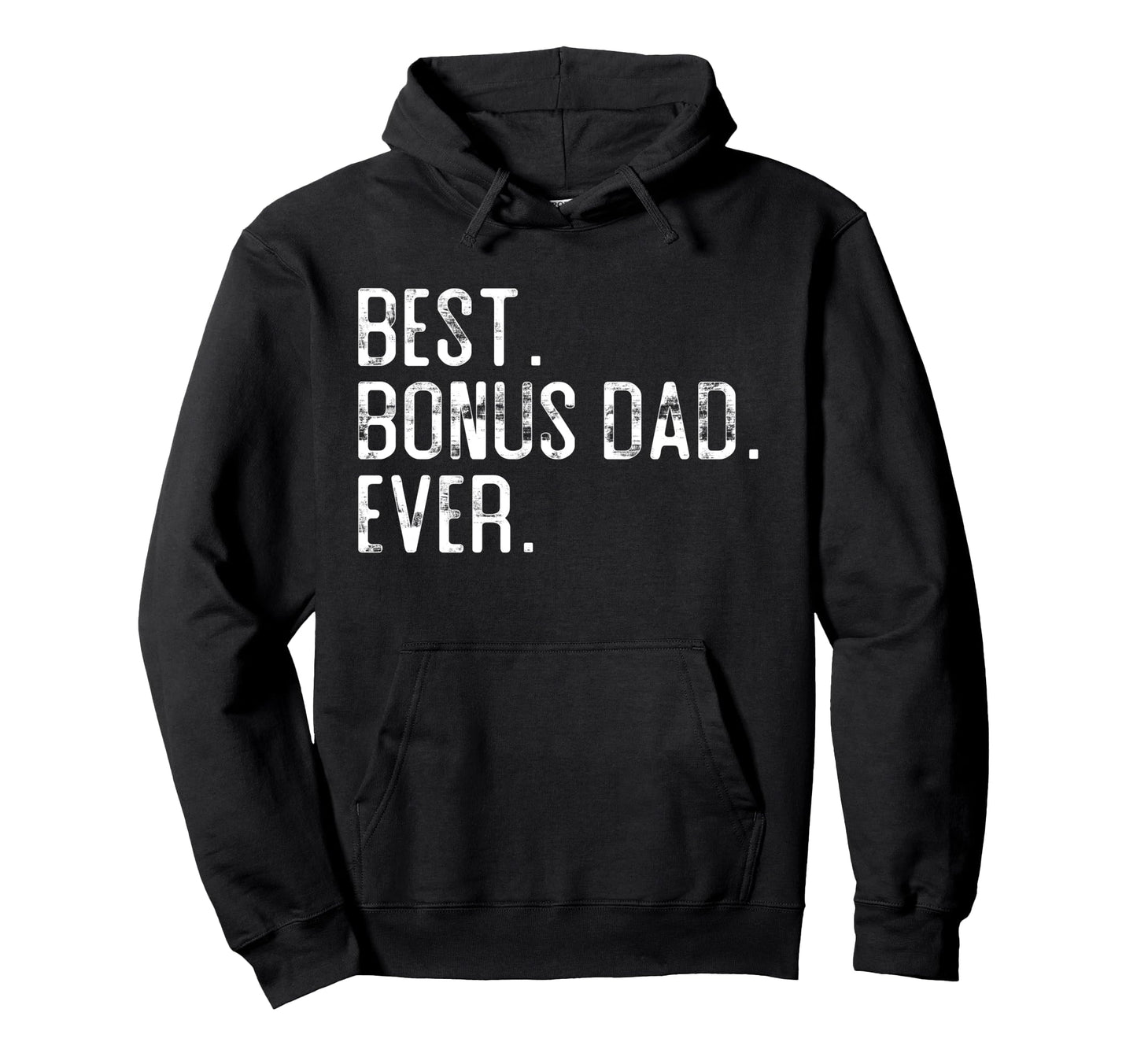 Best Bonus Dad Ever Fathers Day Gift Step Hoodie - Graphic Print Men Women - T-Shirt, Sweatshirt, Hoodie