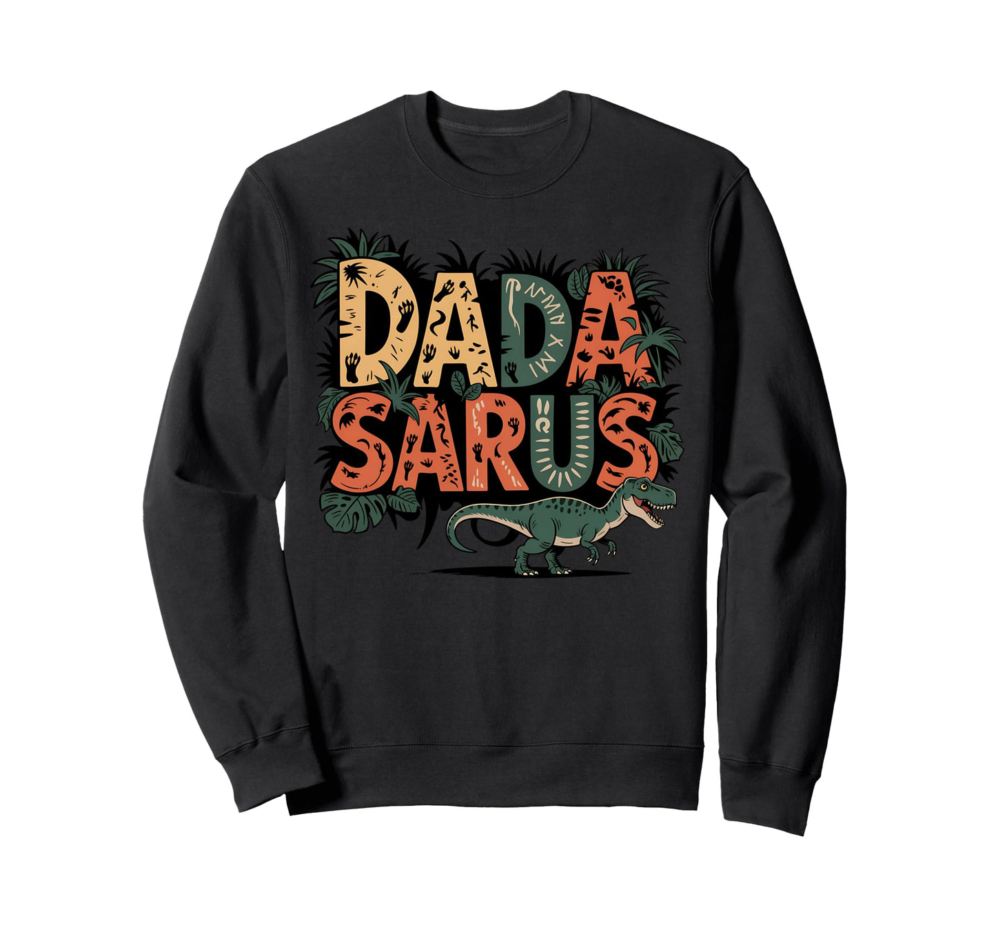Dadasarus Funny Dinosaur Dad Sweatshirt - Aesthetic Graphic Men Women - T-Shirt, Sweatshirt, Hoodie