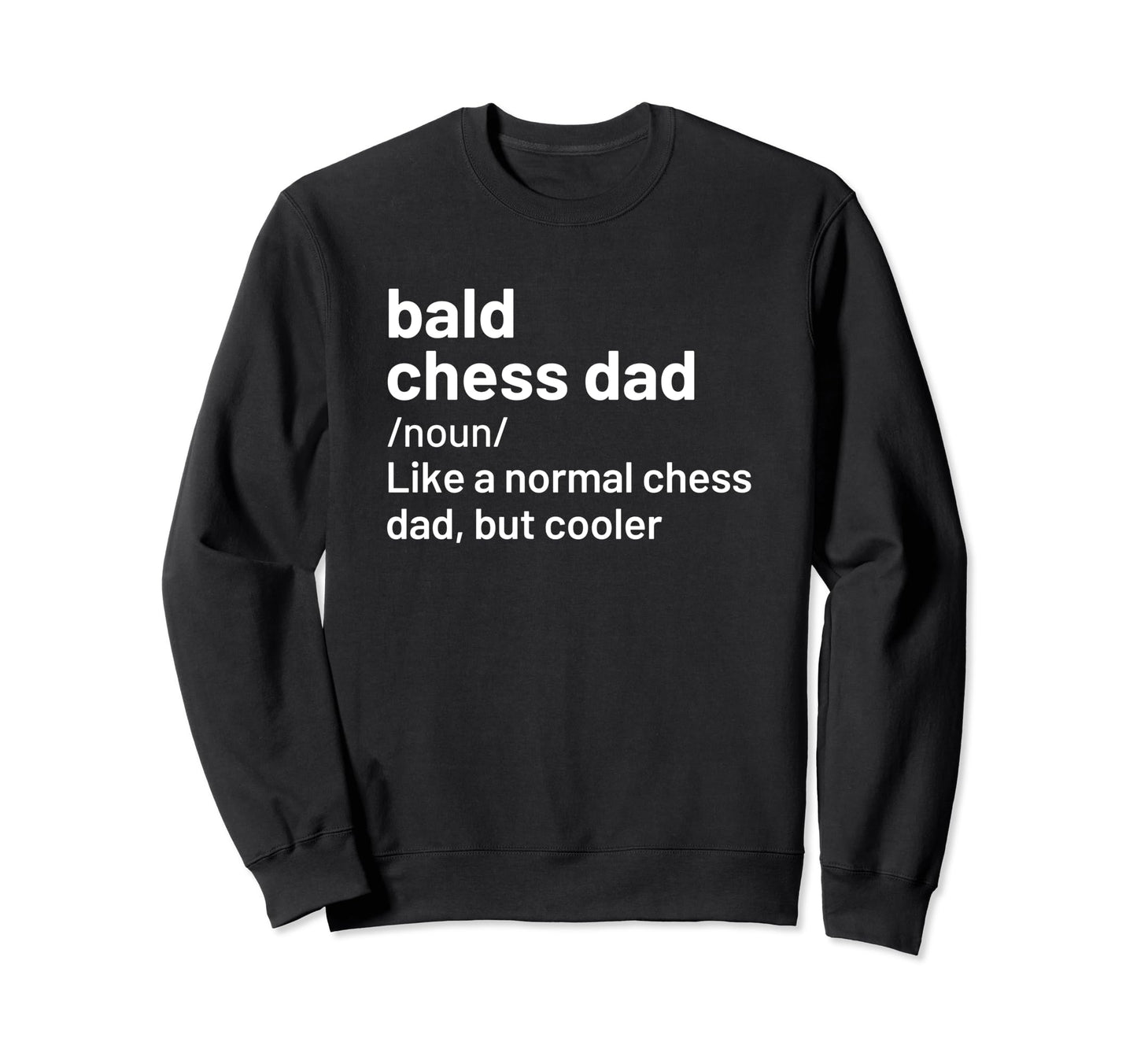 Bald Chess Dad Definition Shirts T-Shirt - Streetwear Style Men Women - T-Shirt, Sweatshirt, Hoodie