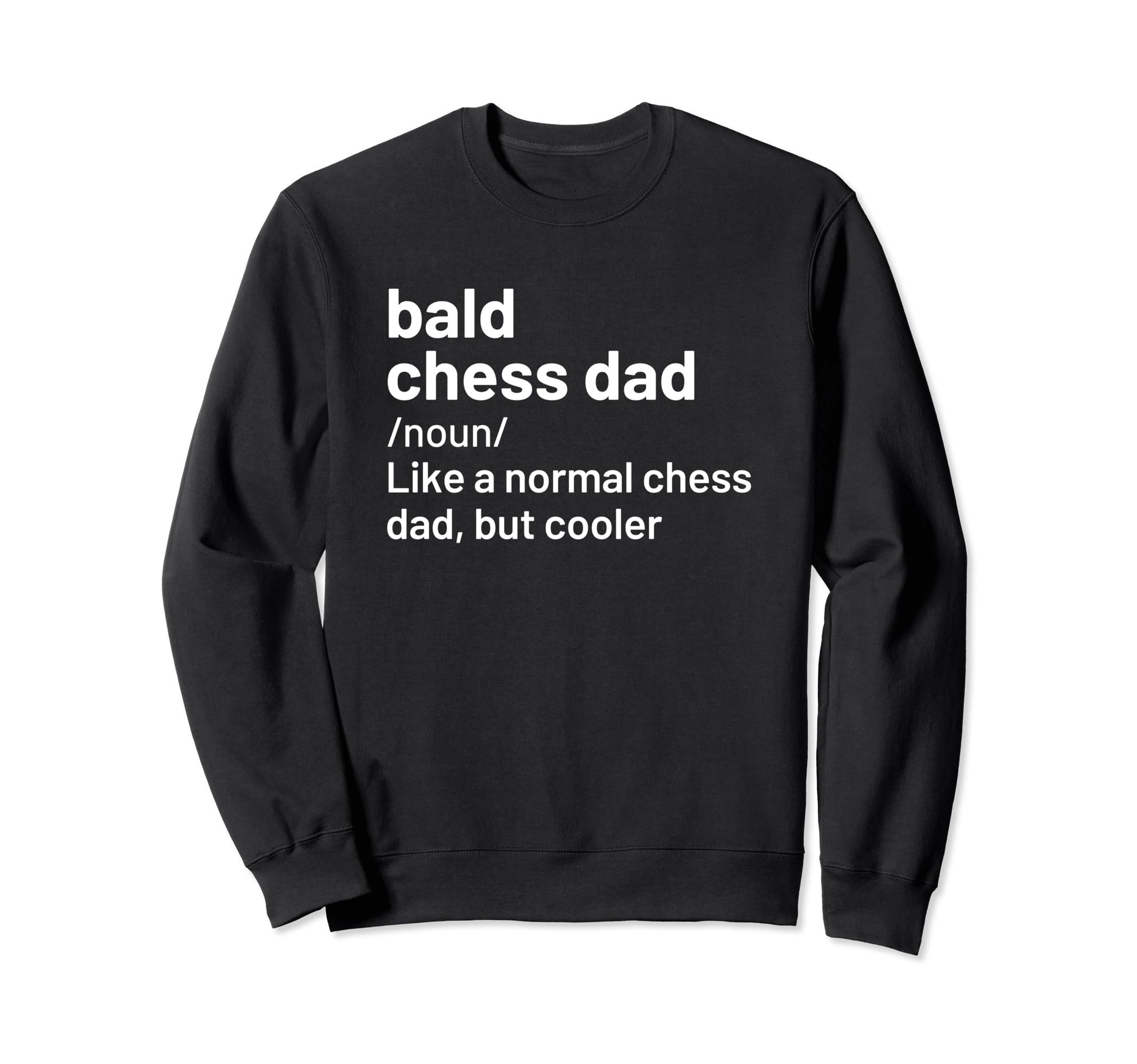 Bald Chess Dad Definition Shirts T-Shirt - Streetwear Style Men Women - T-Shirt, Sweatshirt, Hoodie