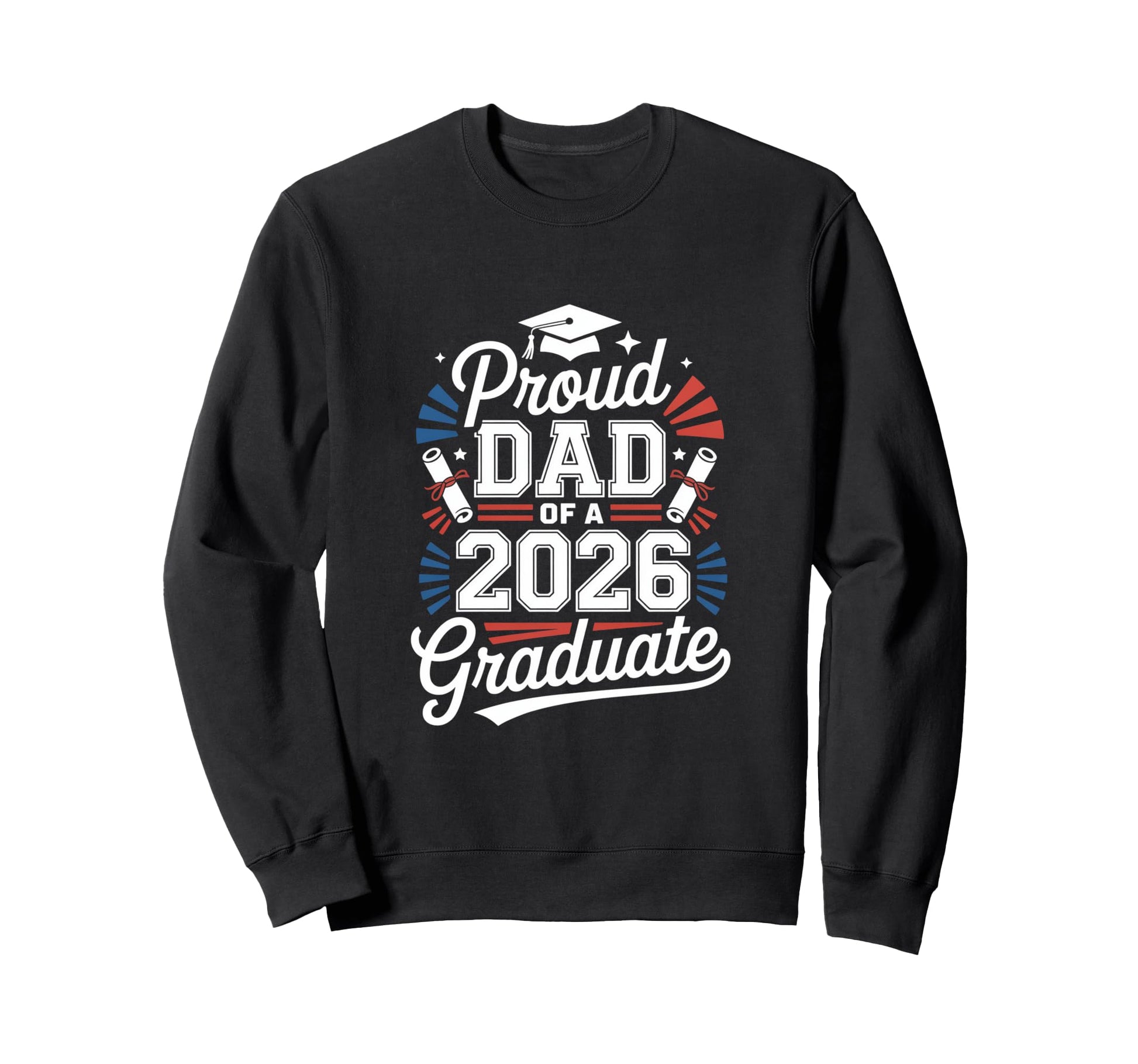 Proud Dad 2026 Graduate Tribute Sweatshirt - Fun Novelty Design for Adults - T-Shirt, Sweatshirt, Hoodie